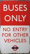 1950s/60s London Transport ENAMEL SIGN 'Buses Only - No Entry for other Vehicles' with a traditional