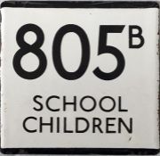 London Transport bus stop enamel E-PLATE for route 805B lettered 'School Children'. The 805B was a