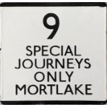 London Transport bus stop enamel E-PLATE for route 9 lettered 'Special Journeys Only, Mortlake'.