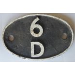 A British Railways cast iron shedcode plate, 6 D.