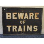 A cast iron sign, "Beware of trains" Approx. 35.5