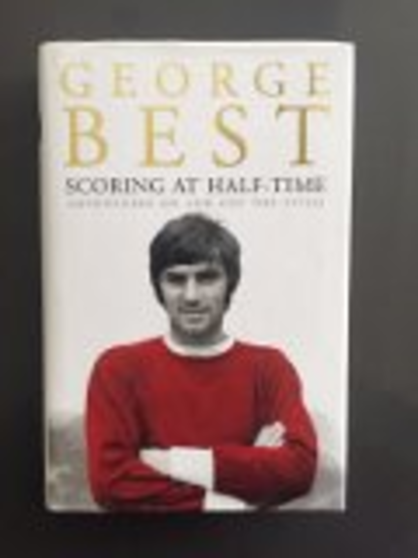 Signed Copy of George Best Autobiography - 'Scoring at Half Time'