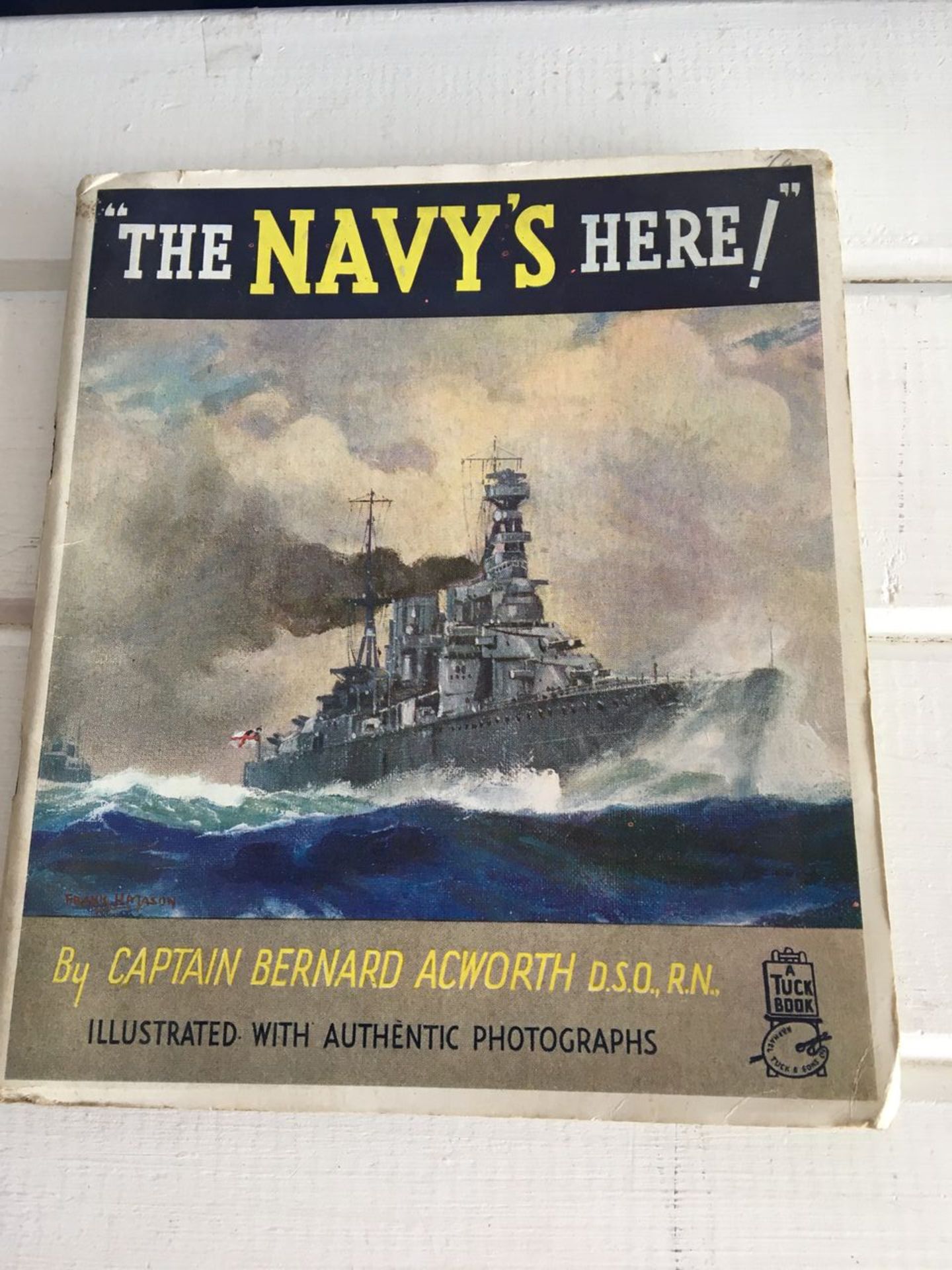 WW2 BOOK - TUCK & SONS - THE NAVY'S HERE! BY CAPTAIN BERNARD ACWORTH. 48 PAGES. FREE UK DELIVERY. NO