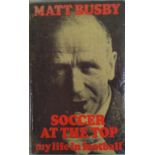 Matt Busby 'Soccer at the Top' Autobiography of Manchester United legend Matt Busby,