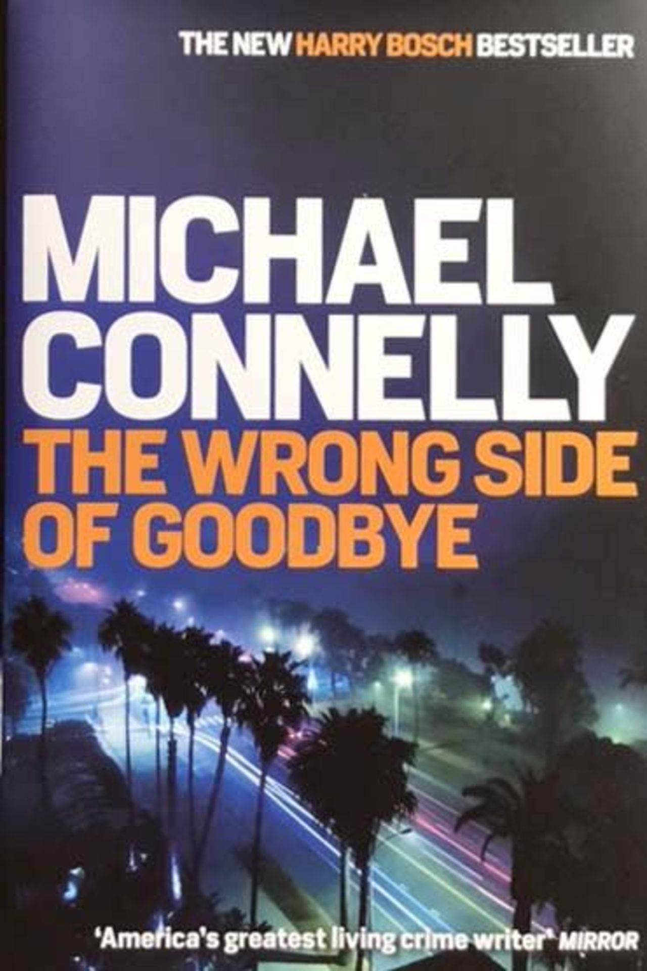 Hard back First Edition of 'The Wrong Side Of Goodbye'. New copy with dust jacket. Signed by the