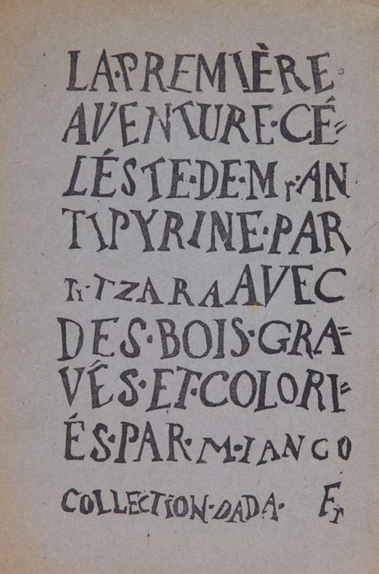 Tzara, T., La première aventure céléste de Mr Antipyrine. Collection Dada. (Zürich, Heuberger, - Bild 2 aus 8