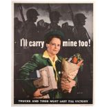 War Propaganda WWII USA poster Ill carry minetoo! Trucks and tires must last till victory.