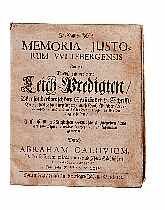 Calov,A. Memoria justorum Witebergensis. Das ist: Dreyßig außerlesene Leich-Predigten. Auff