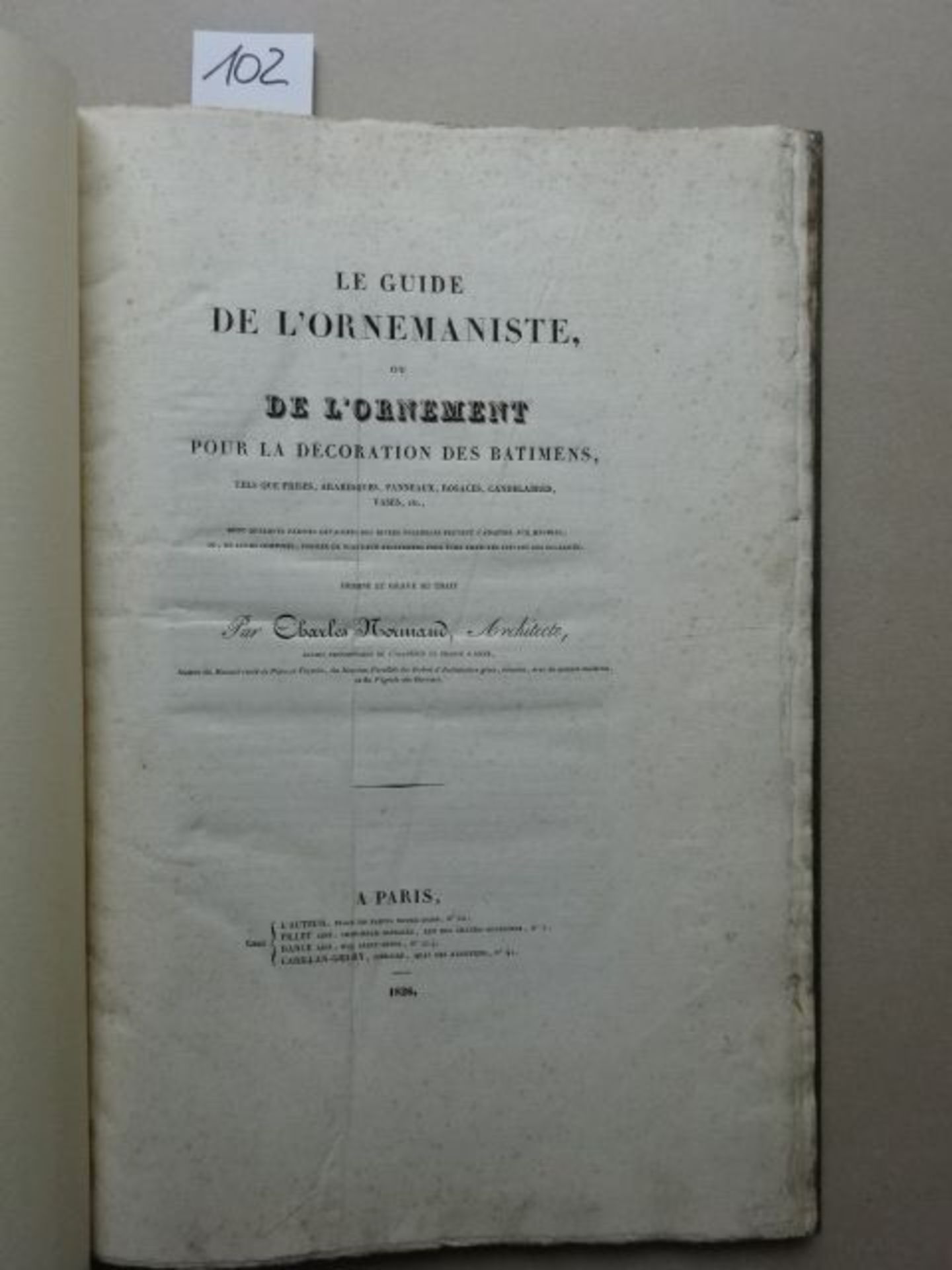 Kunst.- Normand, C. Le guide de l'ornemaniste, ou de l'ornement pour la décoration des batimens...