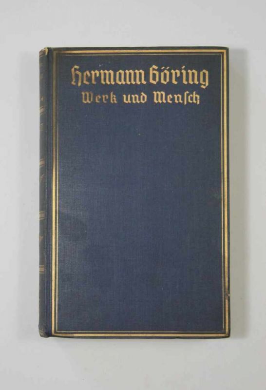 Erich Gritzbach, Hermann Göring - Werk und Mensch, 14.-16. Auflage, Zentralverlag der NSDAP, Franz