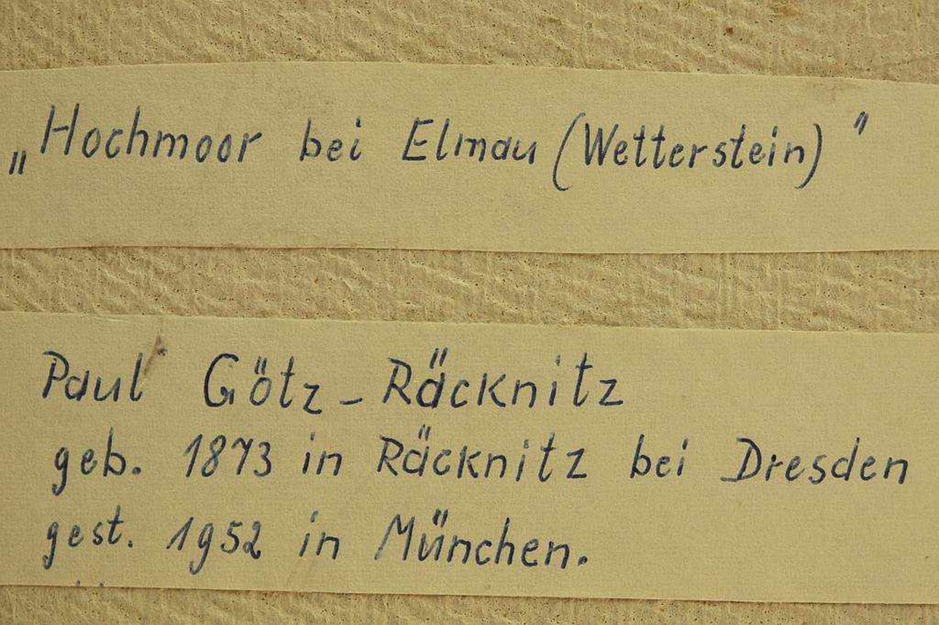 GÖTZ-RÄCKNITZ, Paul. GÖTZ-RÄCKNITZ, Paul. 1873 Räcknitz bei Dresden - 1952 München. "Hochmoor bei - Bild 5 aus 6