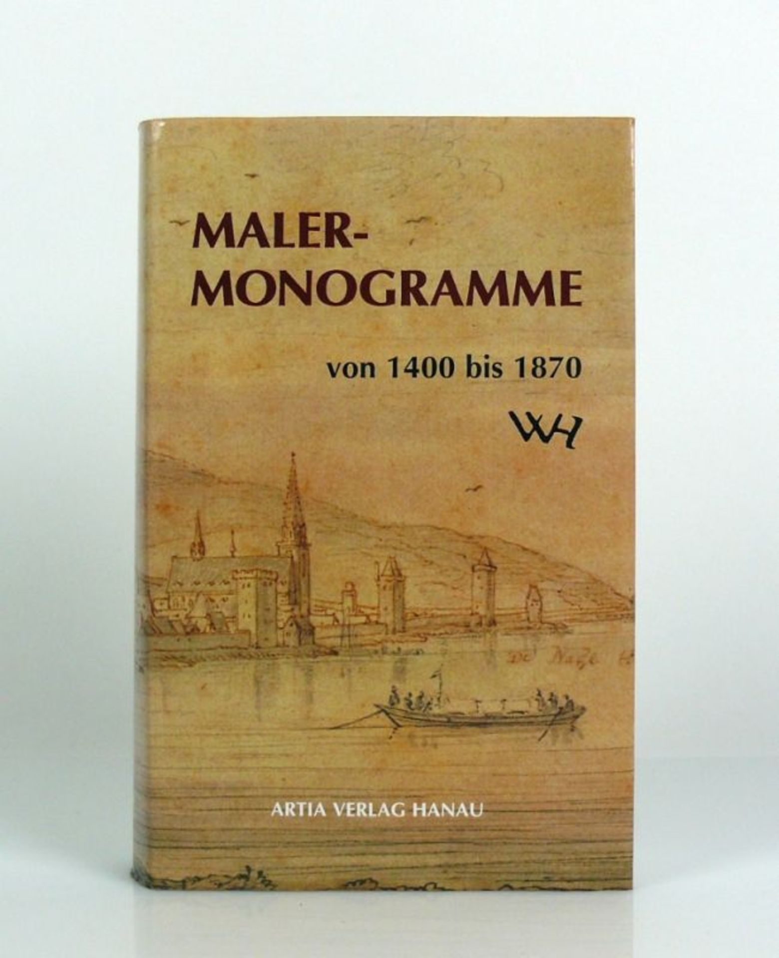 Maler-Monogramme von 1400 - 1870; Artia Verlag Hanau;