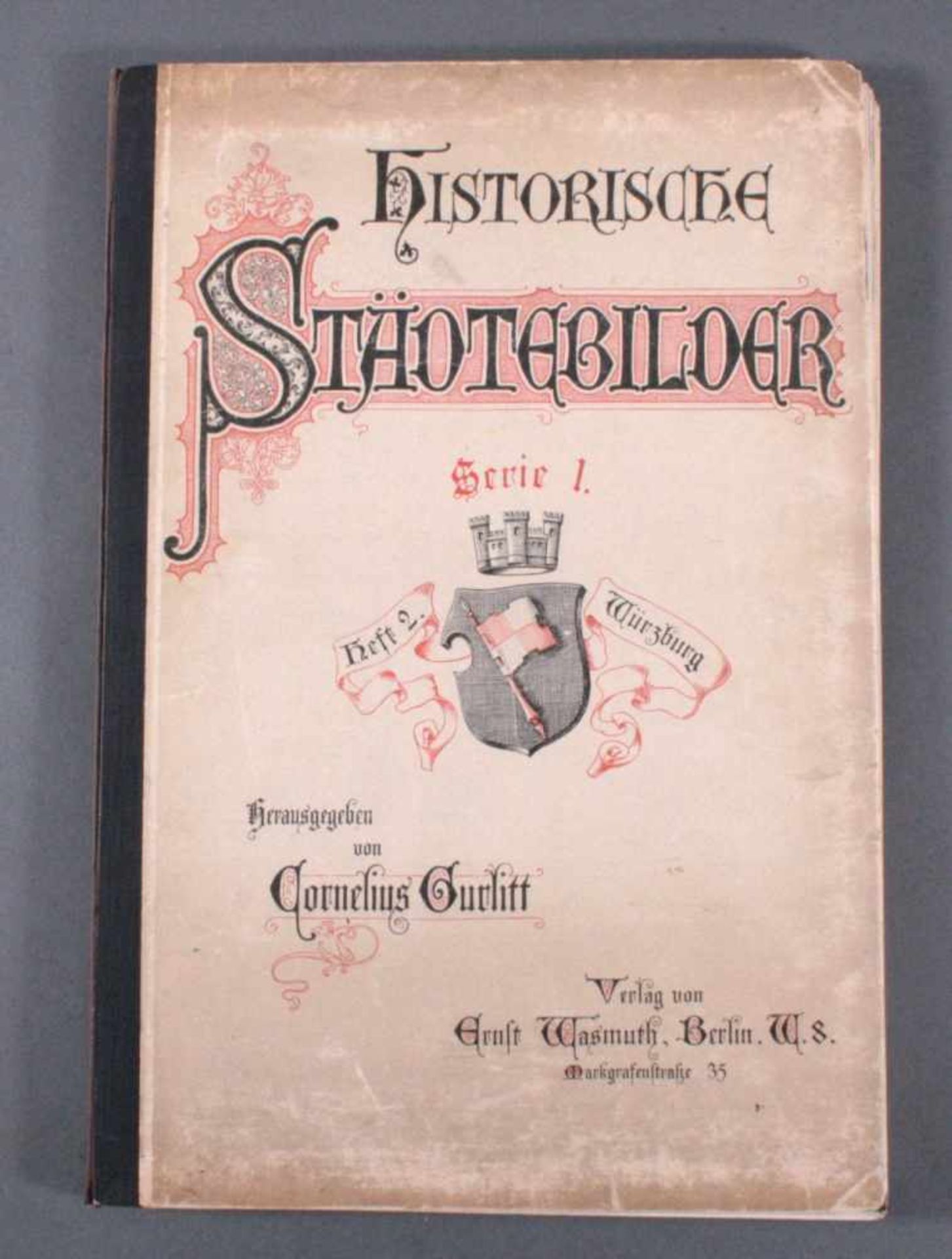 Historische Städtebilder, Serie 1, Band 2: WürzburgCornelius Gurlitt, 1902, Verlag von Ernst Wasmuth