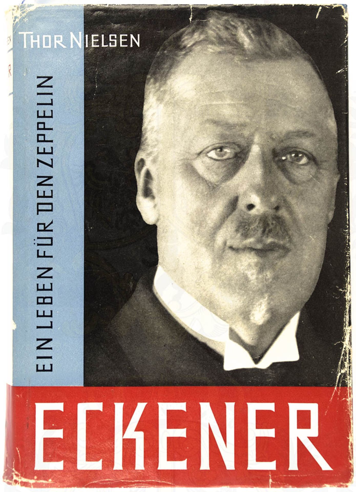 ECKENER - EIN LEBEN FÜR DEN ZEPPELIN, T. Nielsen, Kindler Vlg. 1954, 452 S., Fotos, goldgepr. Ln.,