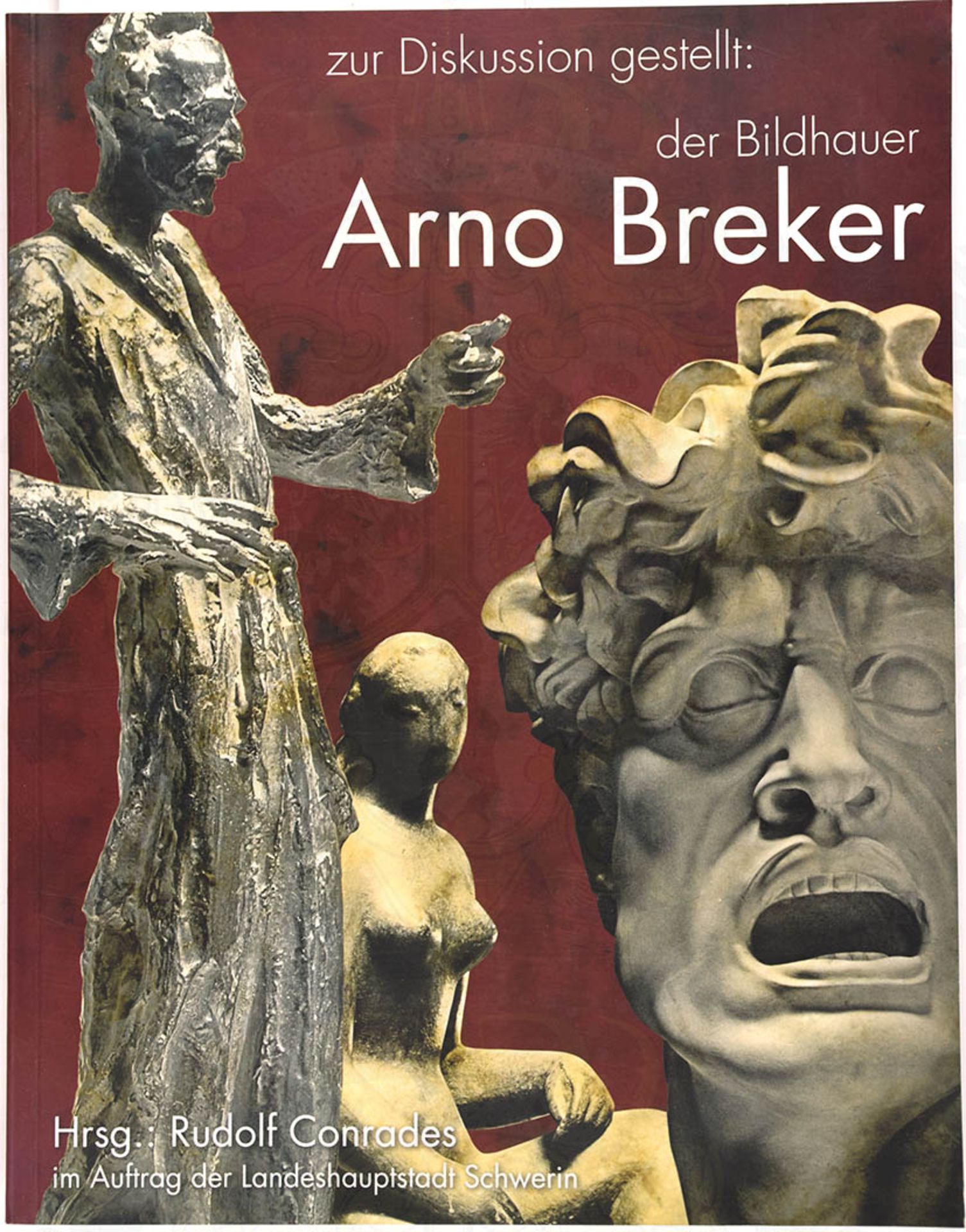 ARNO BREKER, Katalog zur Ausstellung in Schwerin 2006, Hrsg. R. Conrades, 191 S., durchgehend Foto-