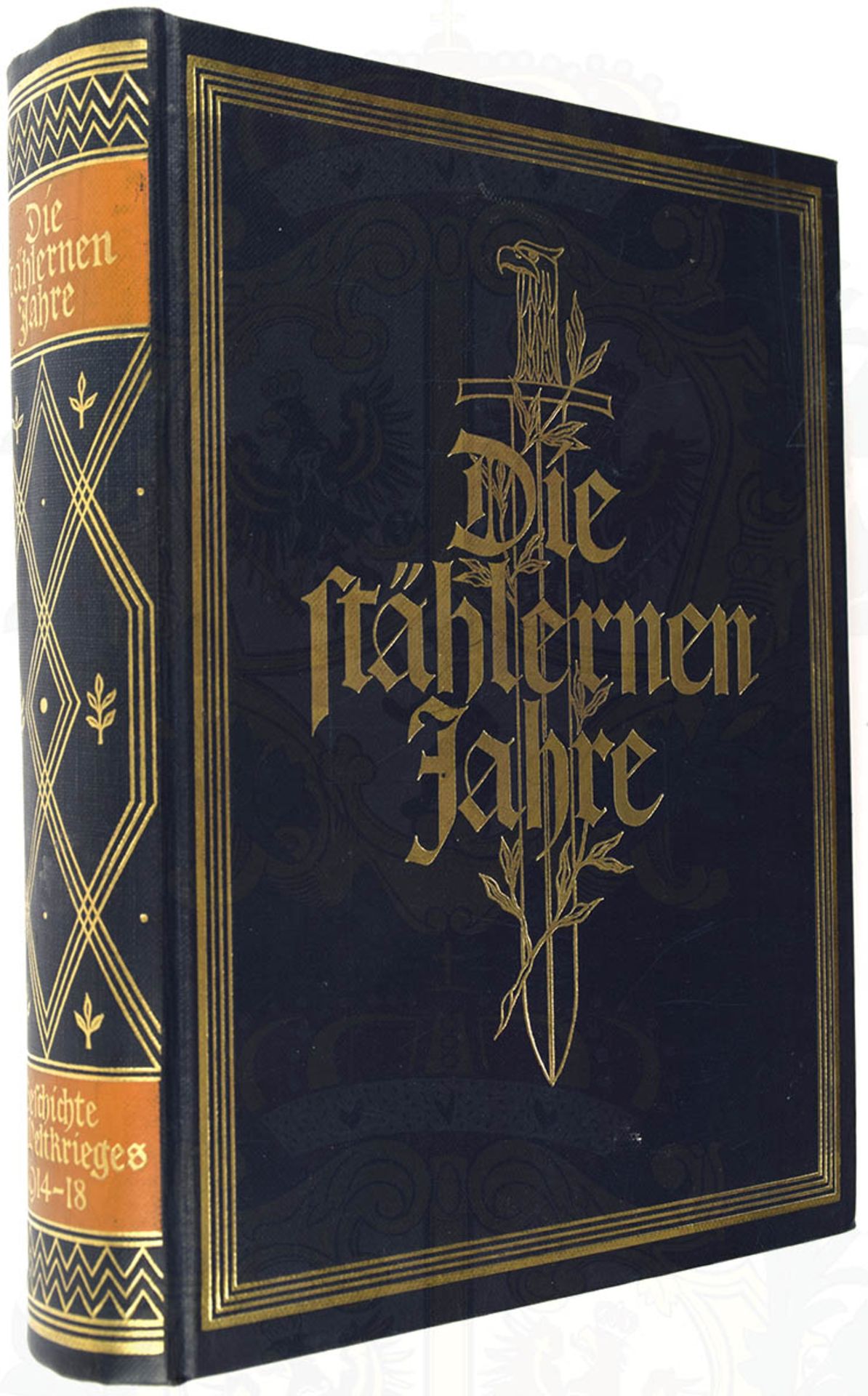 DIE STÄHLERNEN JAHRE - DAS DEUTSCHE BUCH VOM WELTKRIEG, National-Archiv, München 1929, 552 S.,