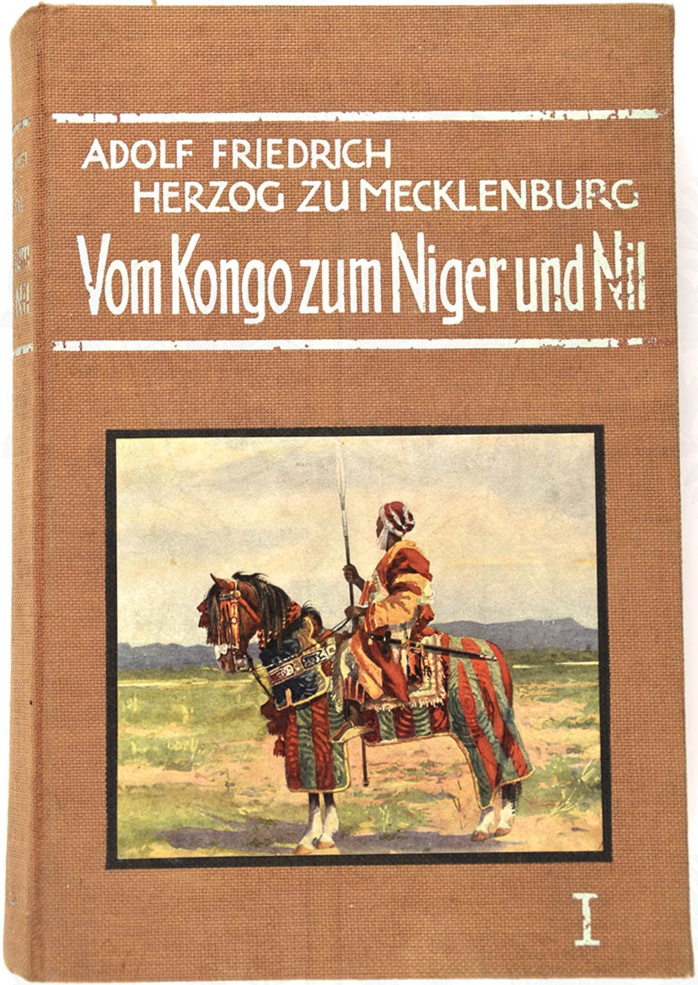 VOM KONGO ZUM NIGER UND NIL, "Berichte d. dt. Zentralafrika-Expedition 1910/11", Herzog Adolf