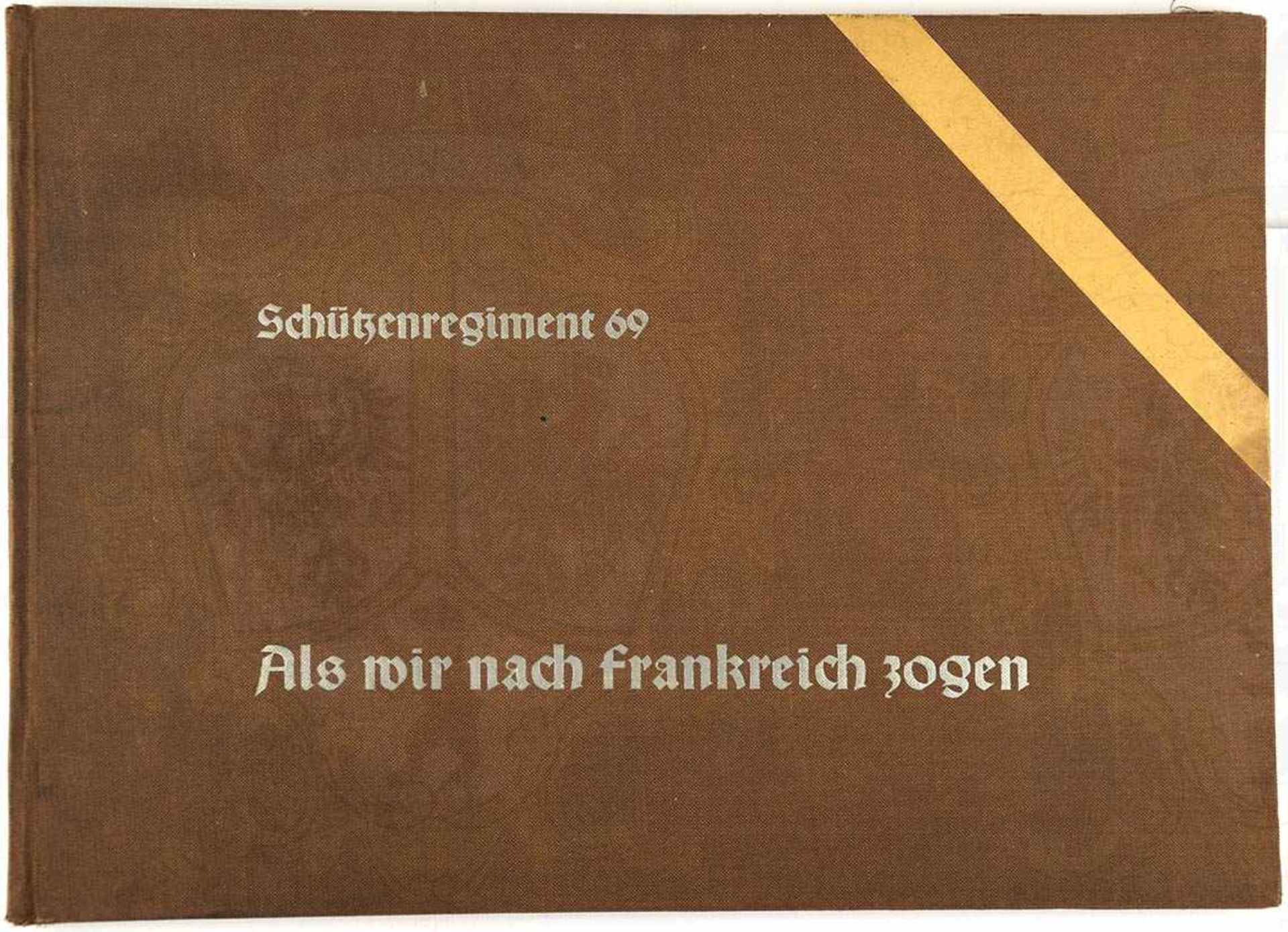 SCHÜTZEN-REGIMENT 69, „Ein Stück Regimentsgeschichte in Bildern“, herausg. v. Kdr. Oberst Menny, (