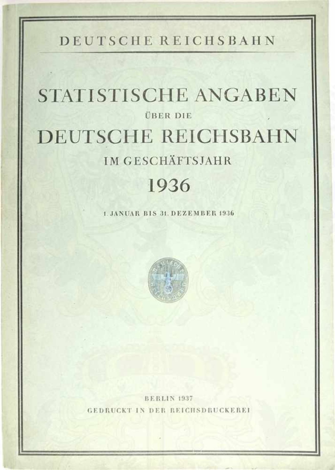 STATISTISCHE ANGABEN ÜBER DIE DEUTSCHE REICHSBAHN, „1. Januar bis 31. Dezember 1936“, Berlin 1937,