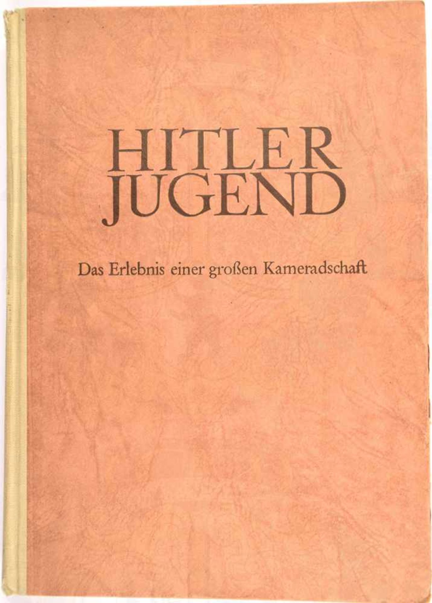 HITLER JUGEND, „Das Erlebnis einer großen Kameradschaft“, 1942, 319 S., zahlr. Abb., Titelblatt u.