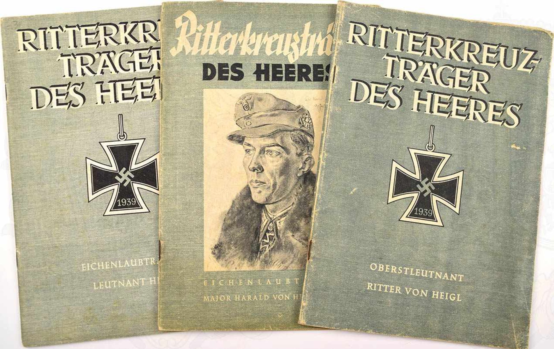 RITTERKREUZTRÄGER DES HEERES, 3 Biographien: „Oberstleutnant Ritter von Heigl“, „Major Harald v.