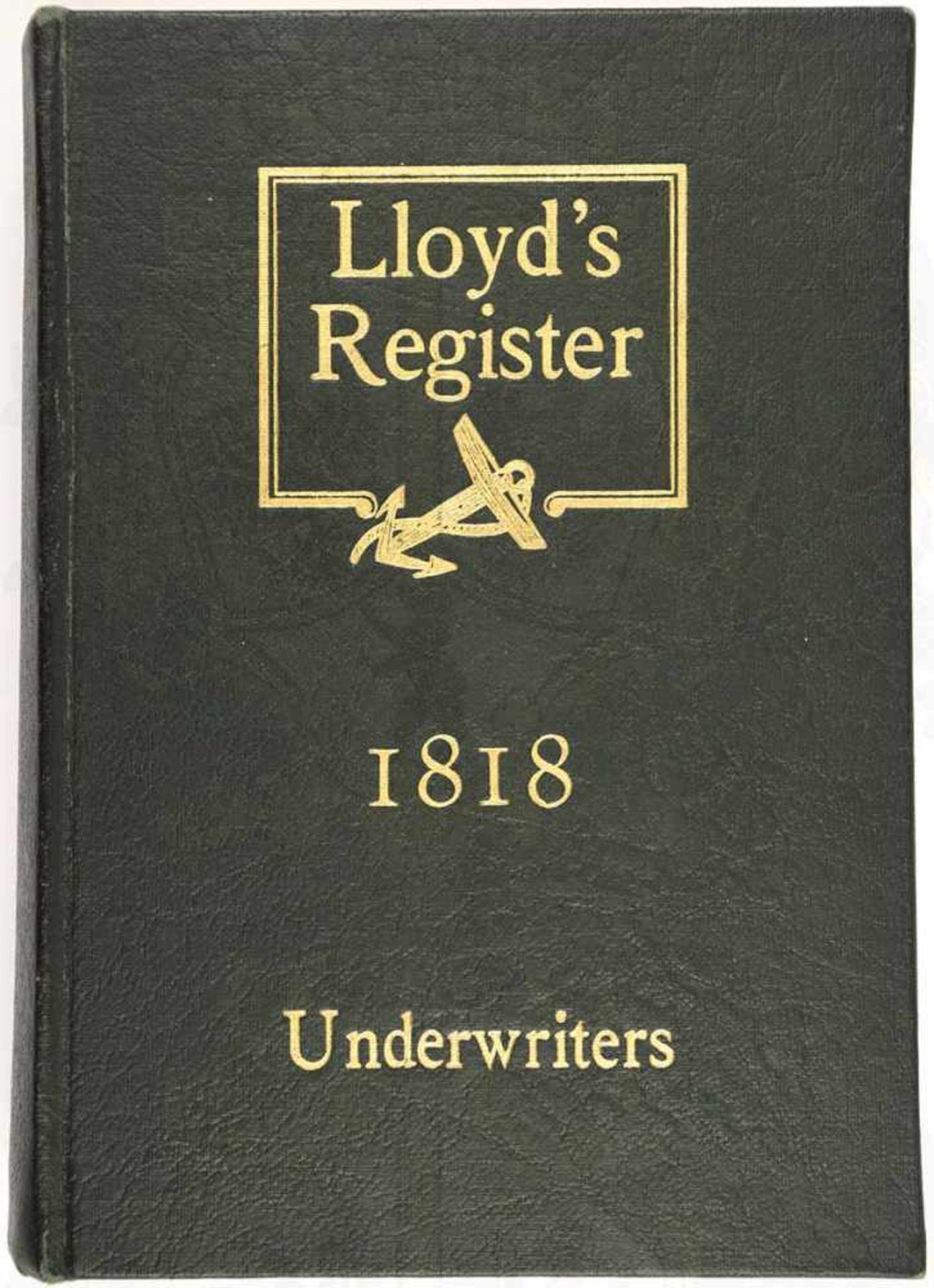 LLOYDS REGISTER OF SHIPPING 1818, Faksimiledruck des Originals für das Jahr 1817/1818, 700 S.,