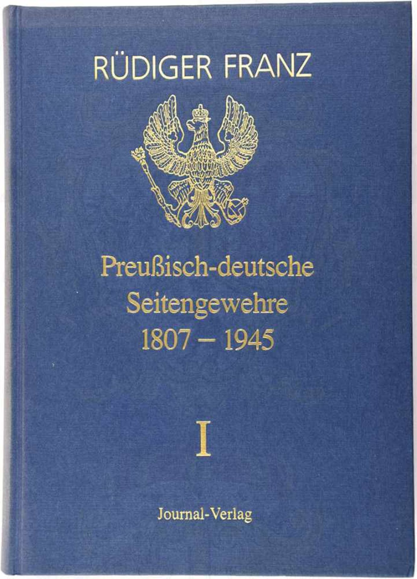 PREUßISCH-DEUTSCHE SEITENGEWEHRE 1807-1945, Rüdiger Franz, Bd. 1, Journal-V. 1988, zahlr. Fotos u.