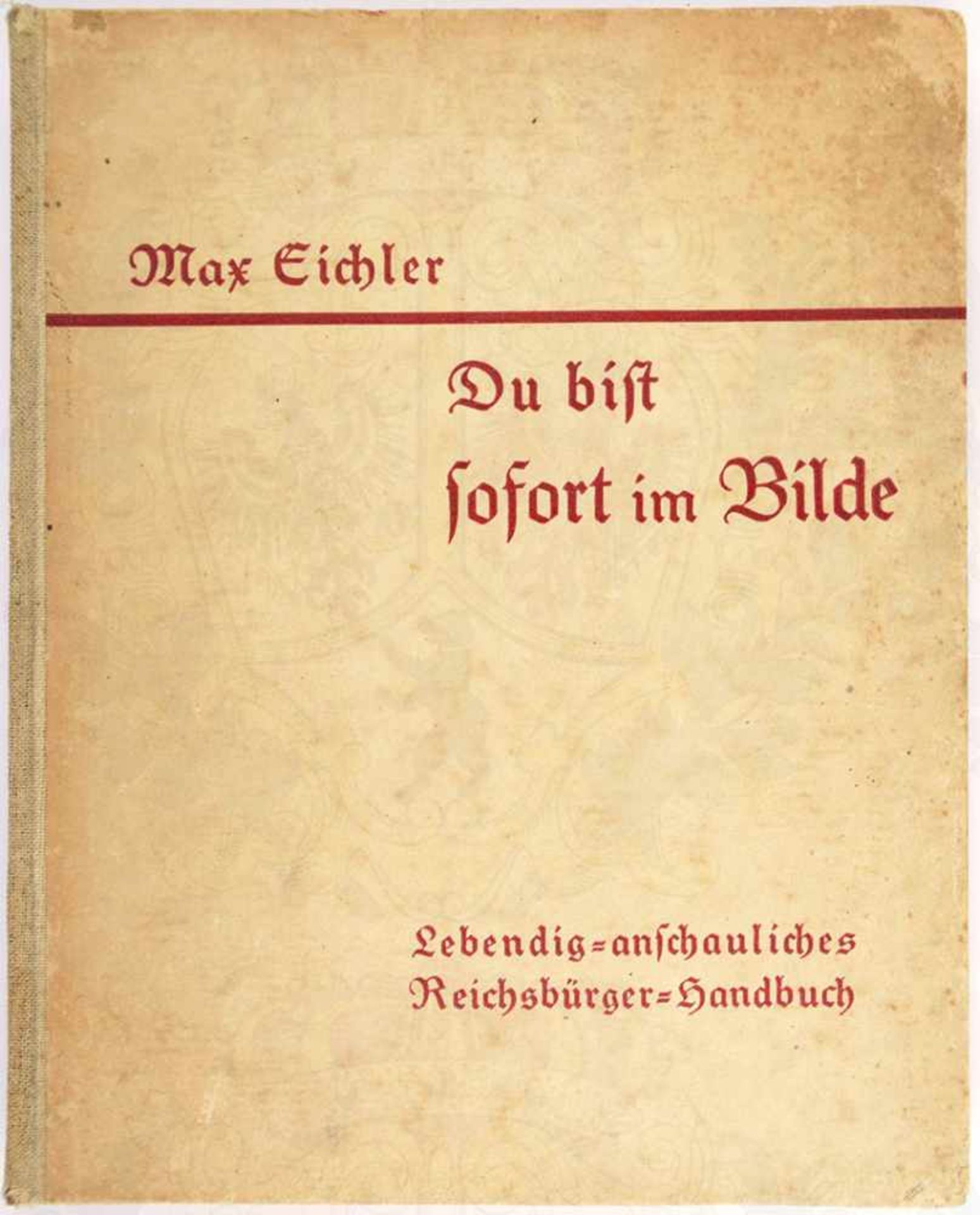 DU BIST SOFORT IM BILDE, „Lebendig-anschaulisches Reichsbürger-Handbuch“, 1939, 204 S., zahlr. Abb.,