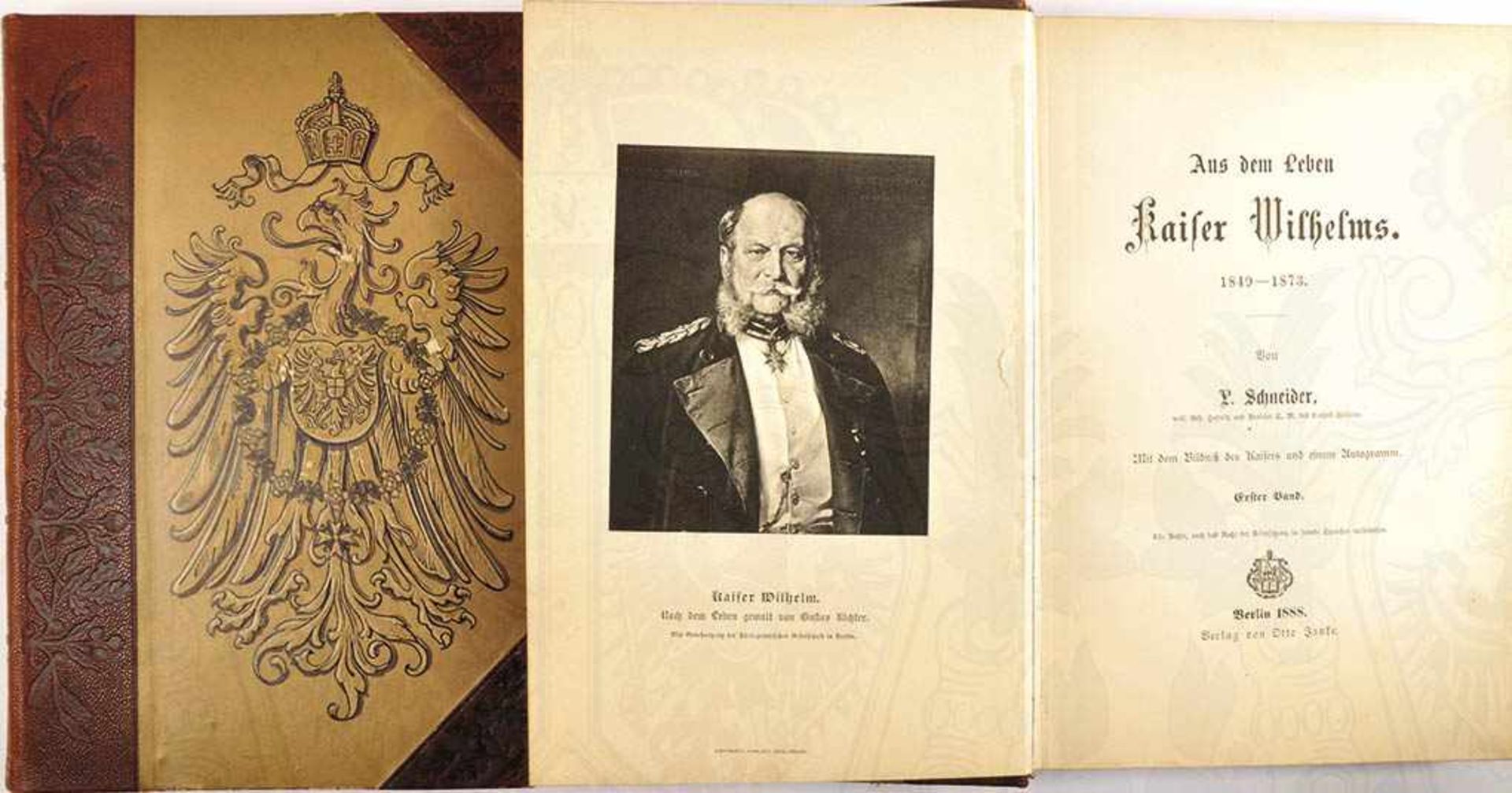 AUS DEM LEBEN KAISER WILHELMS 1849-1873, Louis Schneider, Bde. 1 u. 2, (von 3), Bln. 1888, 1