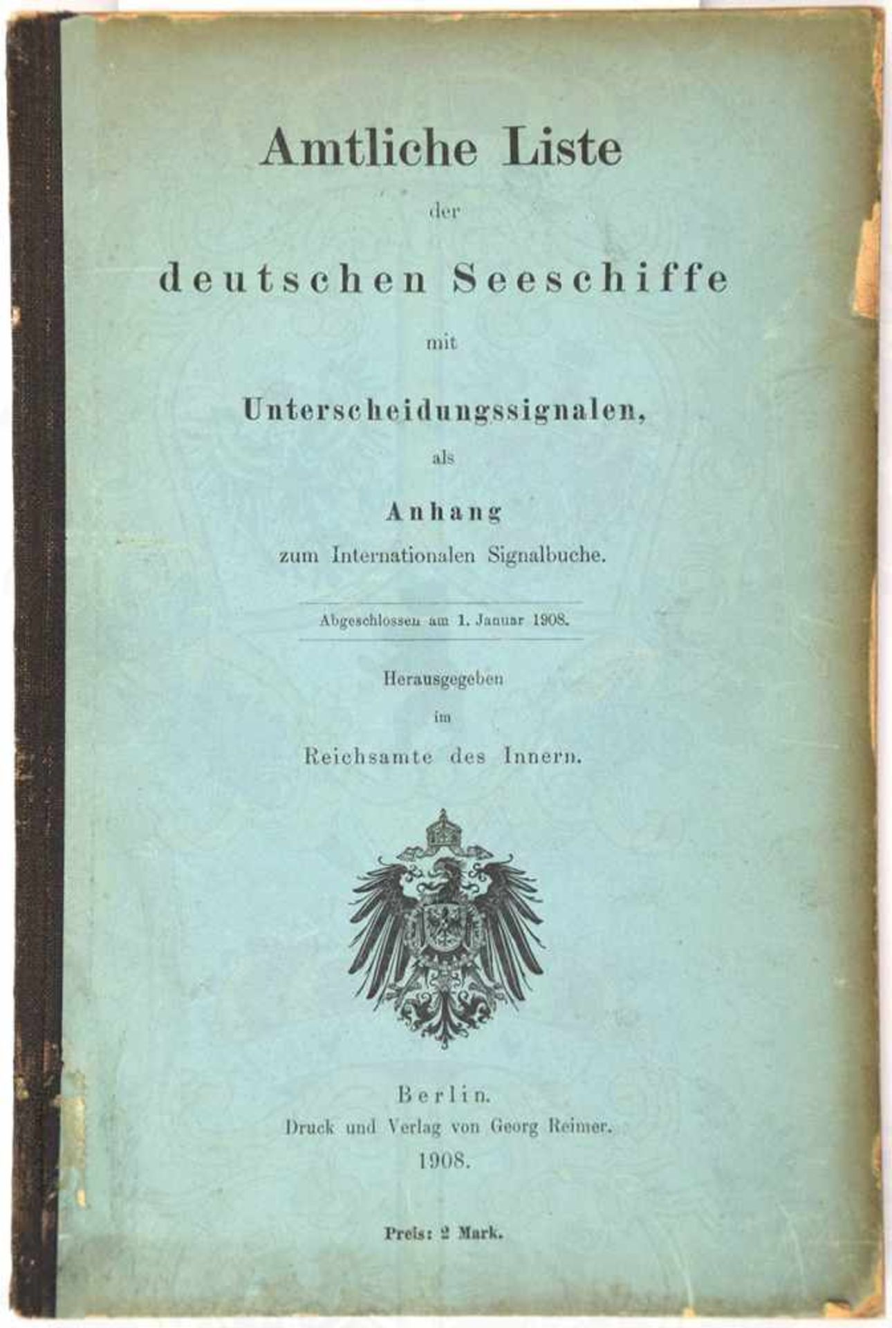 AMTLICHE LISTE DER DEUTSCHEN SEESCHIFFE, „m. Unterscheidungssignalen“, Bln. 1908, 177 S., bedr.