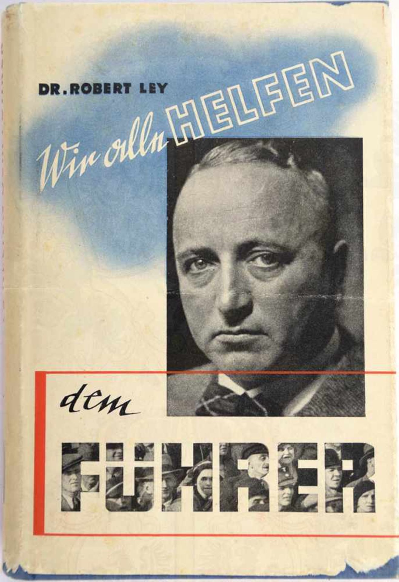 WIR ALLE HELFEN DEM FÜHRER, „Deutschland braucht jeden Deutschen“, R. Ley, Eher Verlag, 1937, 230