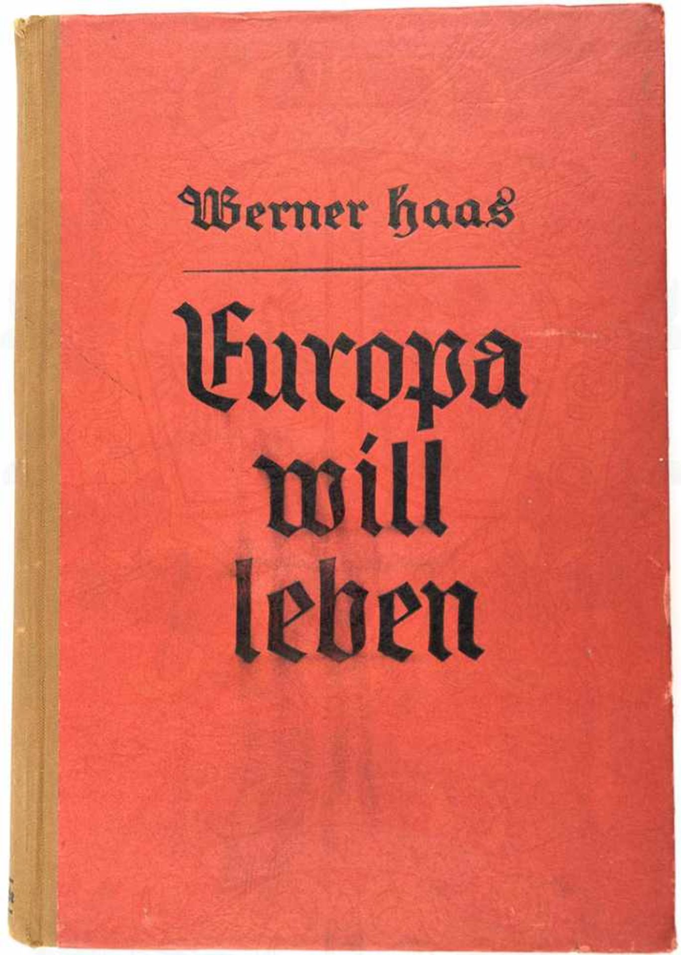 EUROPA WILL LEBEN, „Die nationalen Erneuerungsbewegungen in Wort u. Bild“, W. Haas, Bln. 1936,