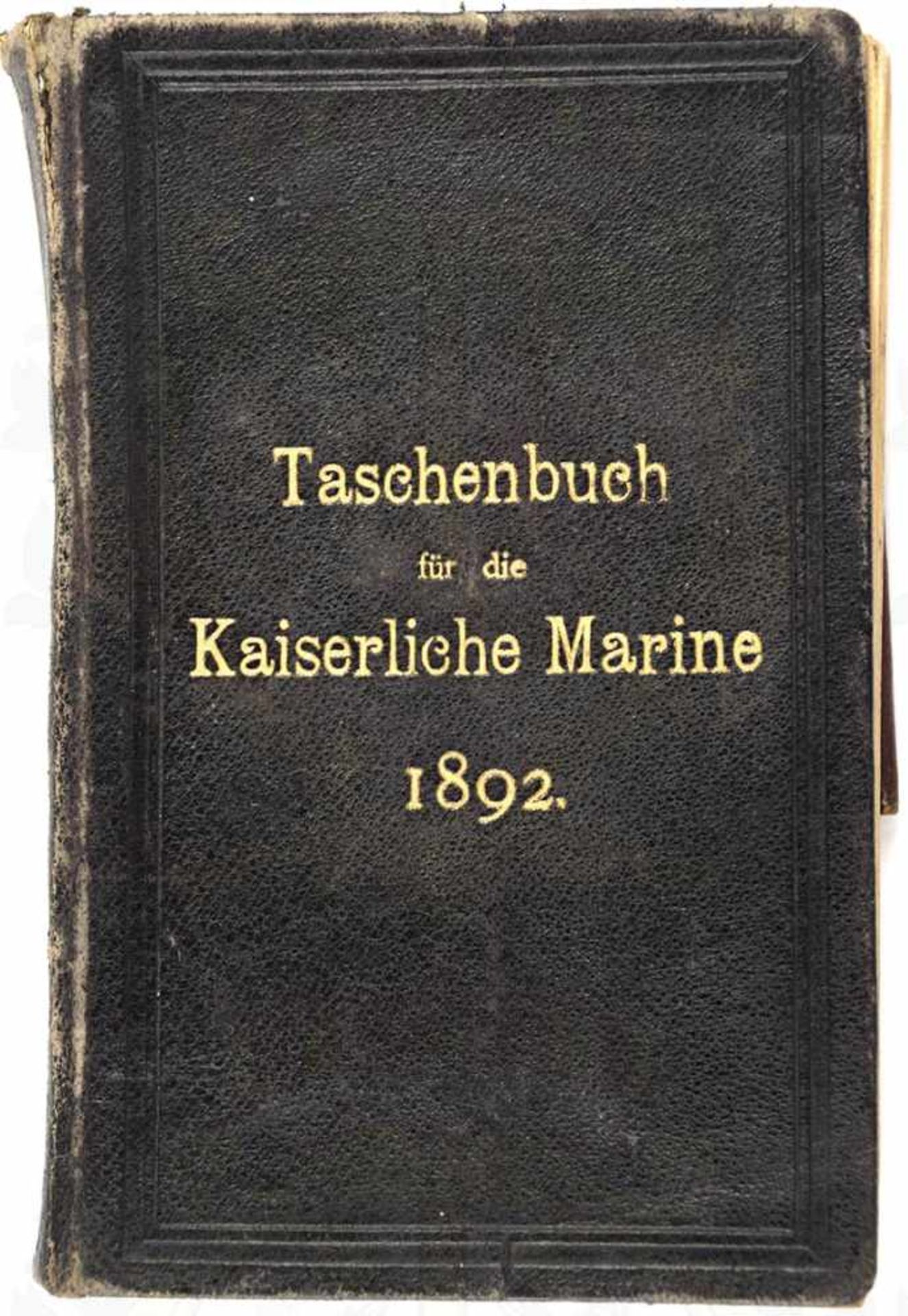 TASCHENBUCH DER KAISERLICHEN MARINE, Erster Jahrgang 1892, Hrsg. Capelle, Berlin 1892, 410 S.,