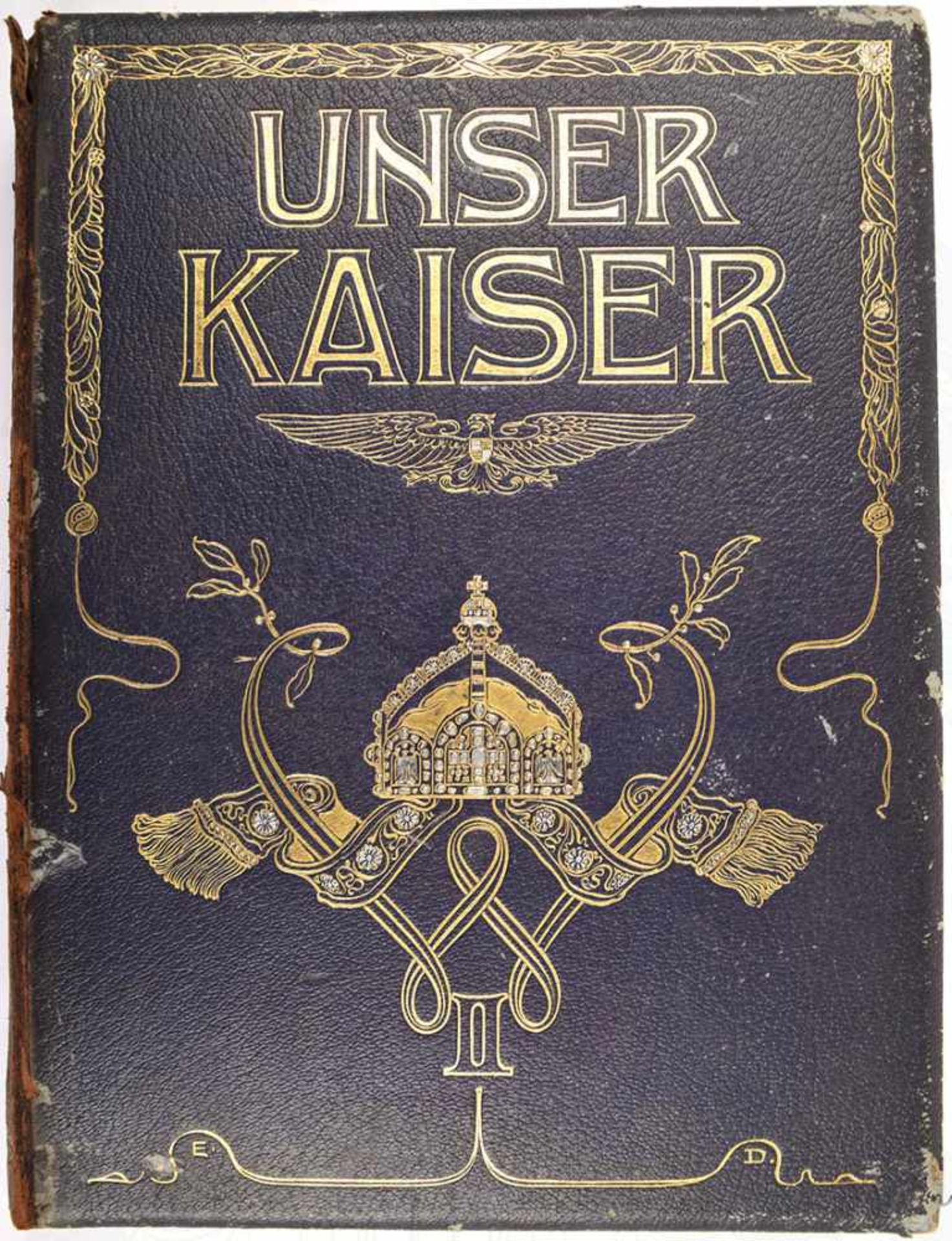 UNSER KAISER „Ein getreues Lebensbild Kaiser Wilhelms II.“, Pracht-Ausgabe, Berlin o. J. (um