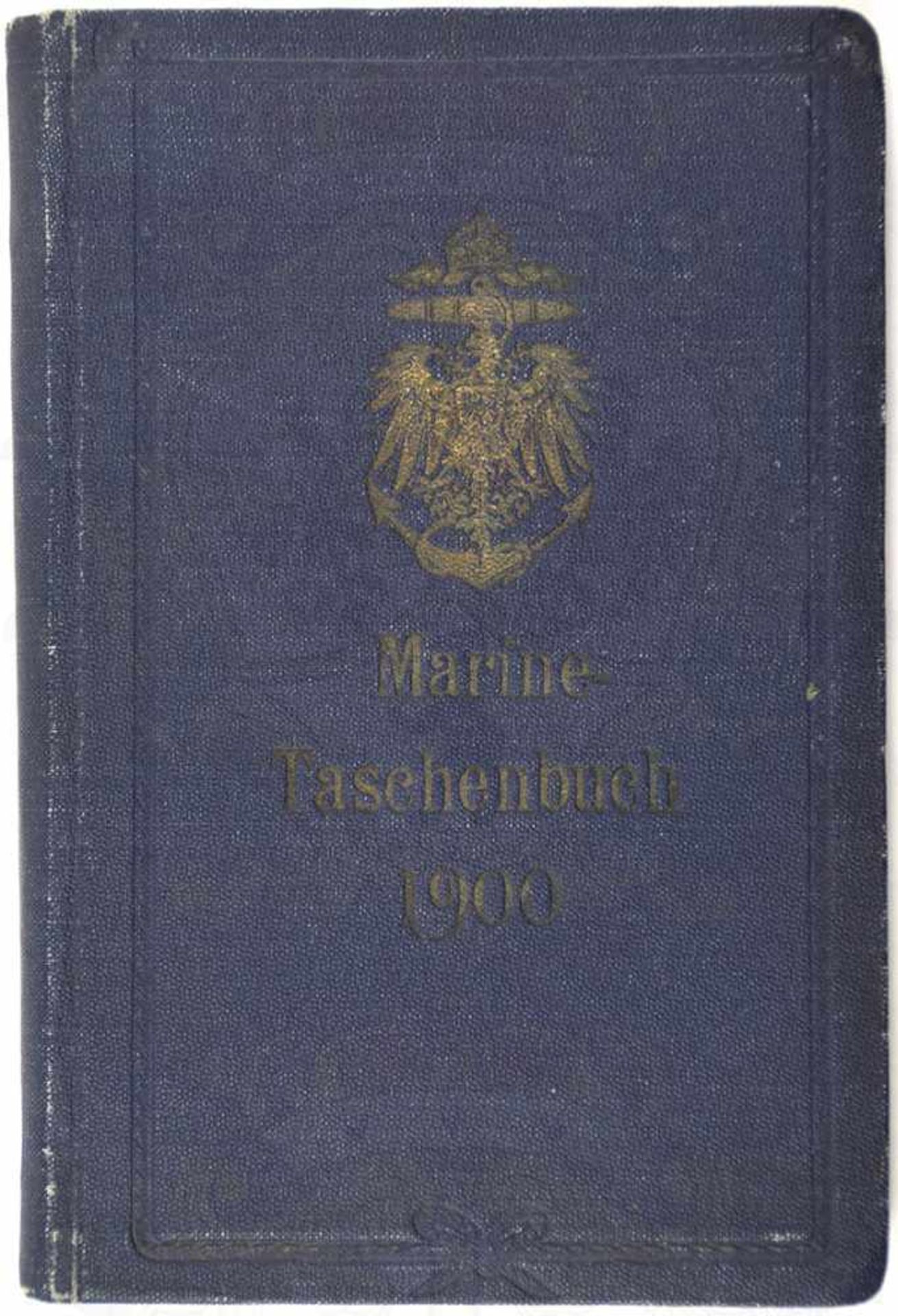 MARINE-TASCHENBUCH für das Jahr 1900, A. Böckel, Kaiserbildnis, Darst. Haupttypen dt. Kriegsschiffe,