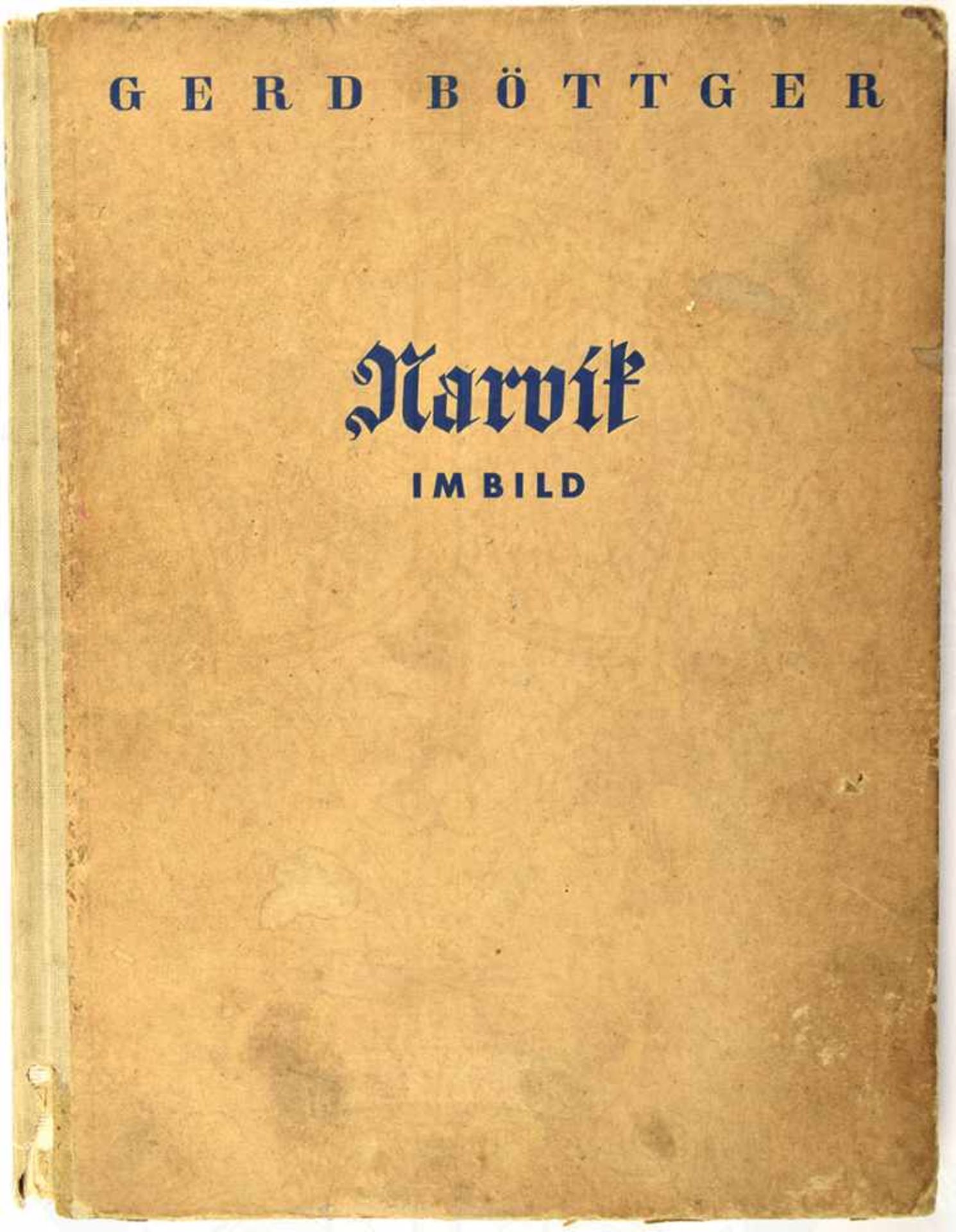 NARVIK IM BILD, „Deutschlands Kampf unter der Mitternachtssonne“, 1941, 151 S., 127 tls. farb.