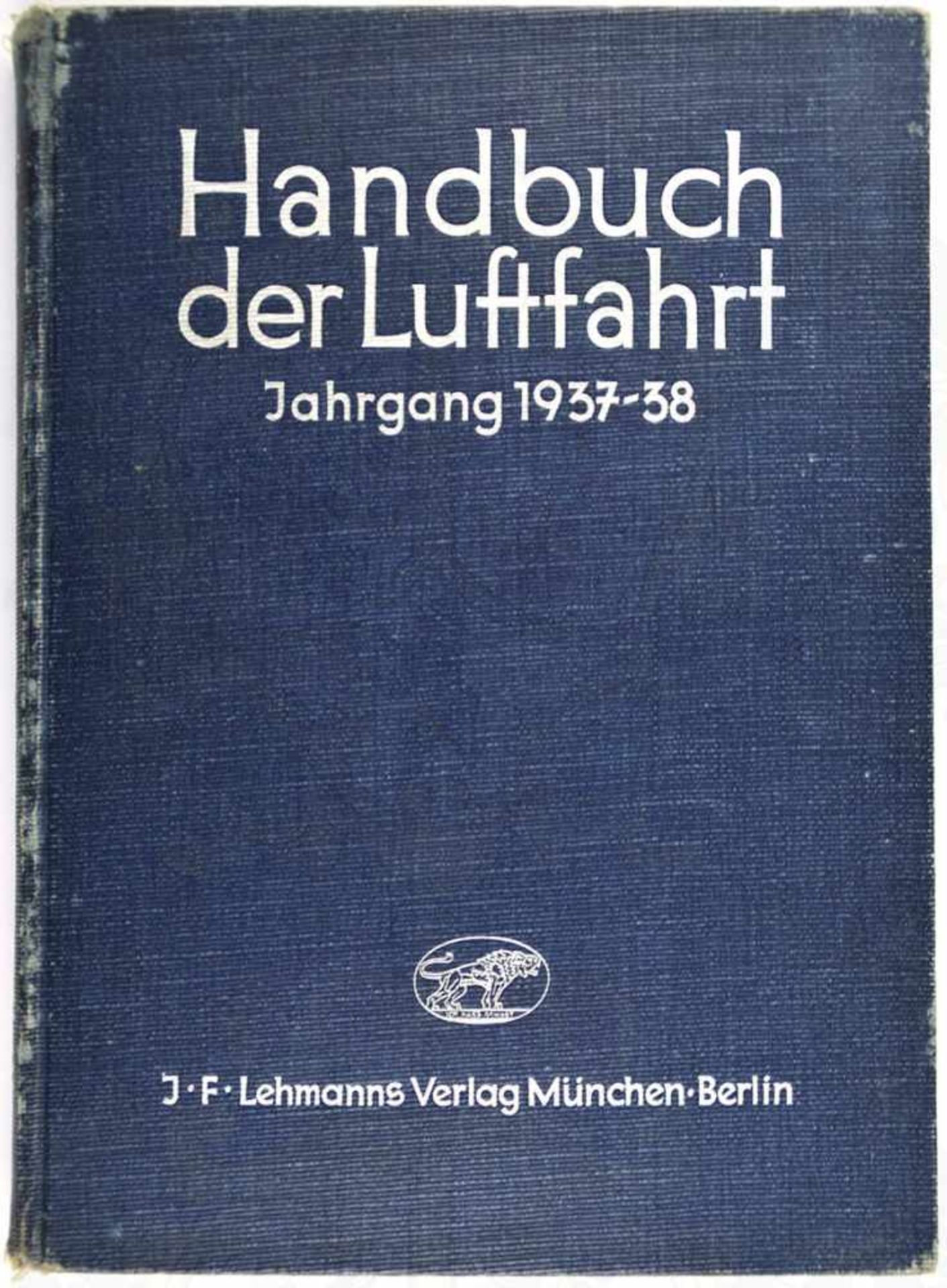 HANDBUCH DER LUFTFAHRT „Jahrgang 1937-38“, Lehmanns Verlag München, 560 S., hunderte Fotos,