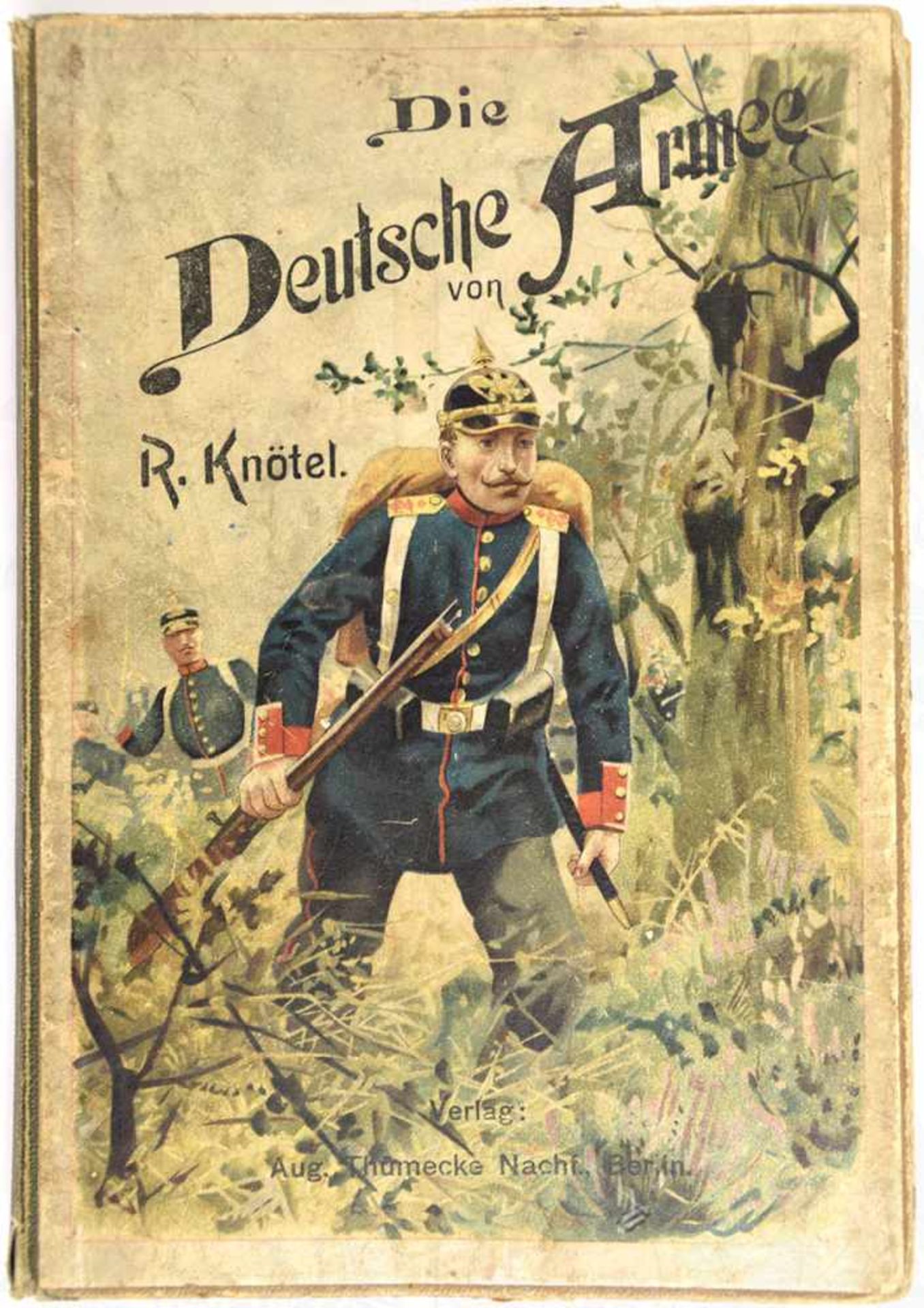 DIE DEUTSCHE ARMEE, R. Knötel, Berlin um 1900, 13 Chromolithografie-Tafeln mit