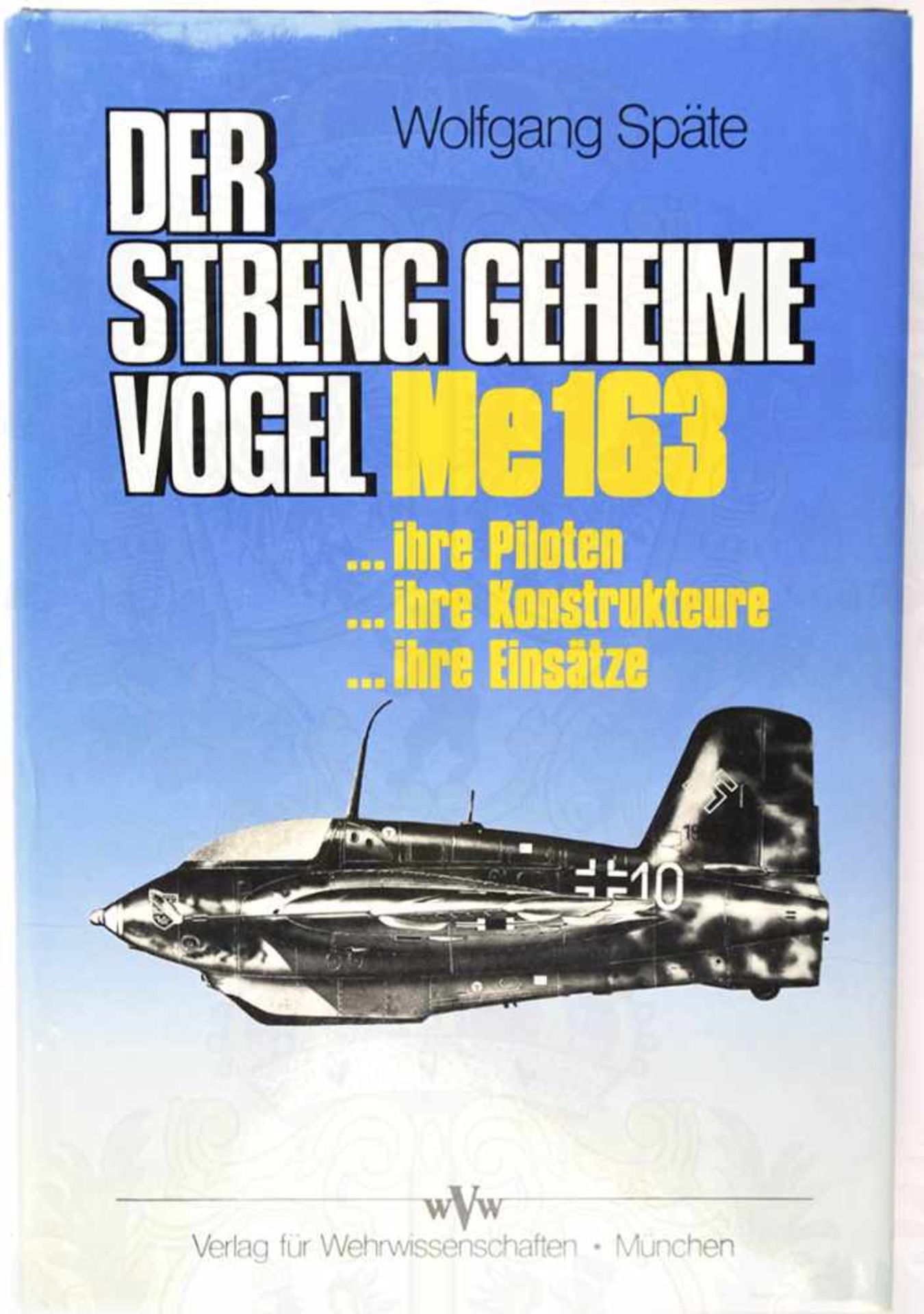 SPÄTE, WOLFGANG, (1911-97), Major u. Jagdflieger der Luftwaffe, Kdr. JG 400 u. der I./JG 7, EL zum