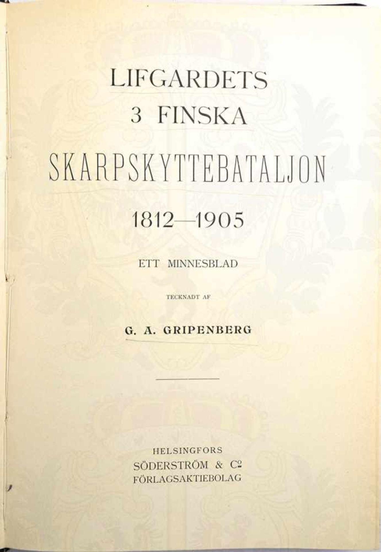 3. FINNISCHES SCHARFSCHÜTZENBATAILLON 1812-1905, schwedischer Text, Helsinki 1905, 273 S., Abb.,