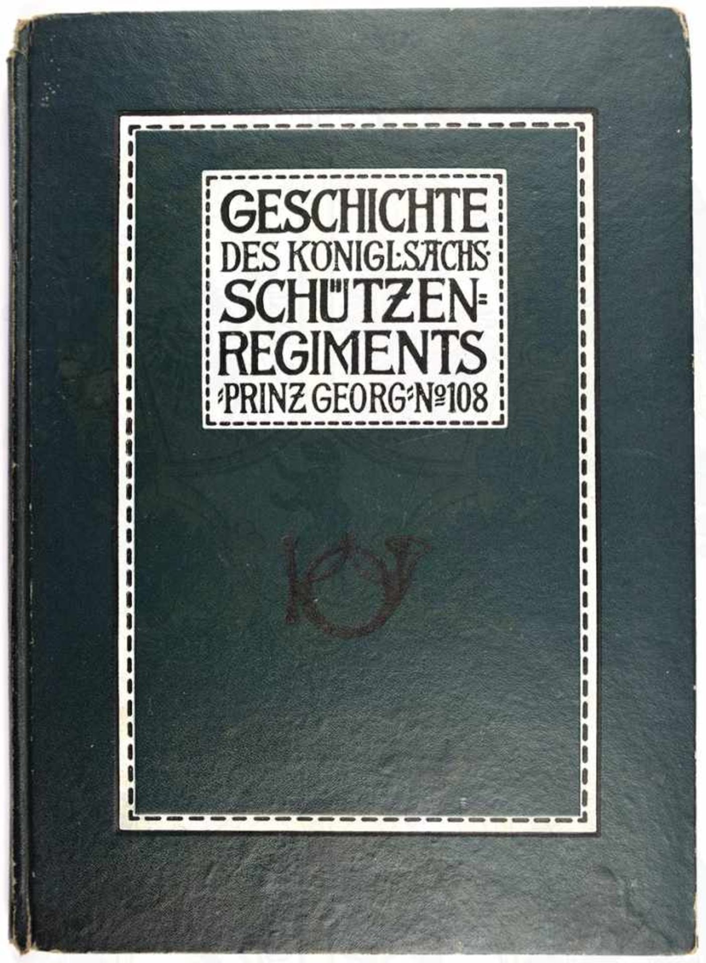KÖNIGL.-SÄCHS. SCHÜTZENREGIMENT PRINZ GEORG NR. 108, Verlag C. Jacobsen, Leipzig 1909, 197 S.,