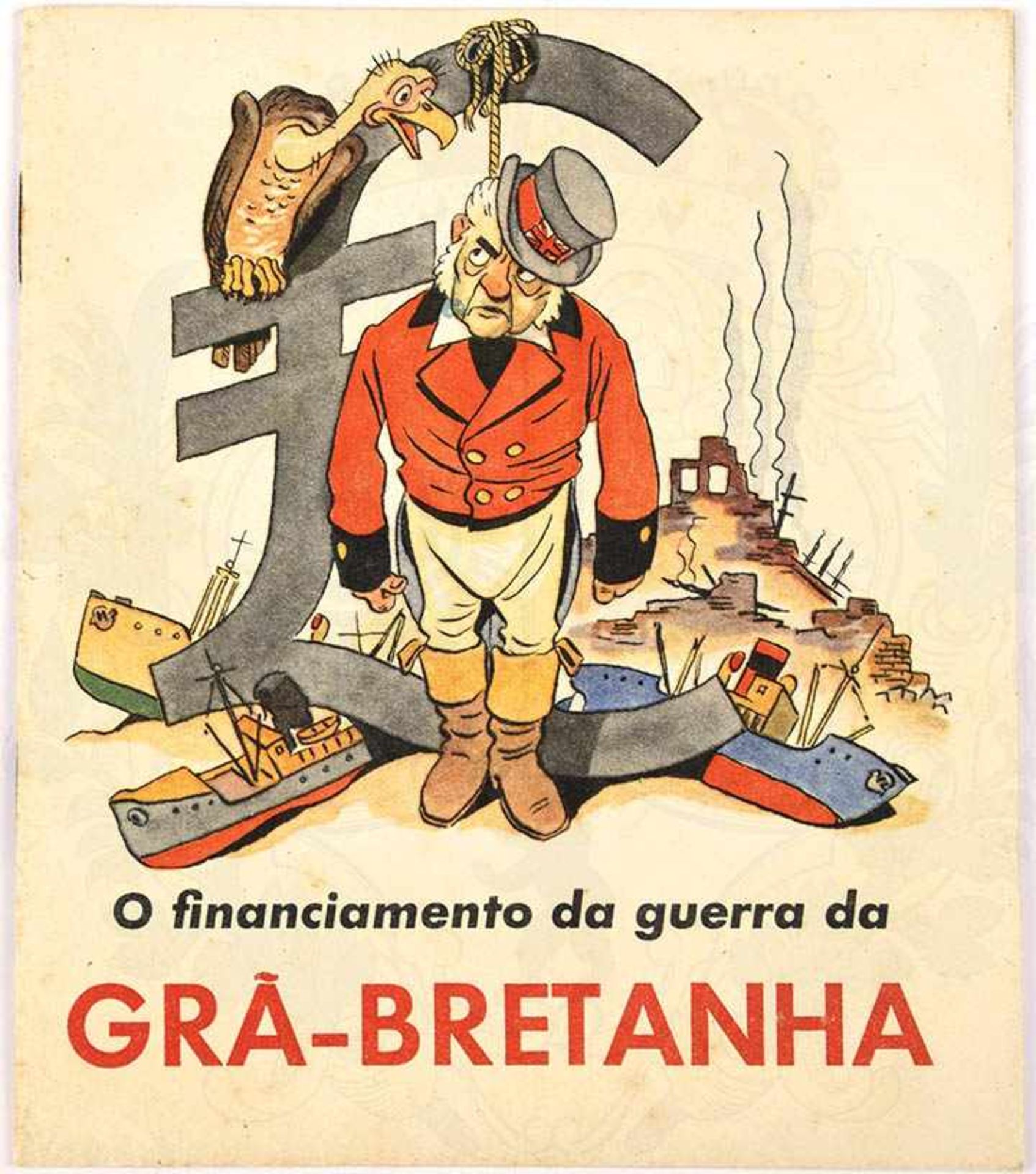 PROPAGANDA-BROSCHÜRE: „England und der Preis des Krieges“, um 1942, 16 S., Ausgabe f. Portugal,