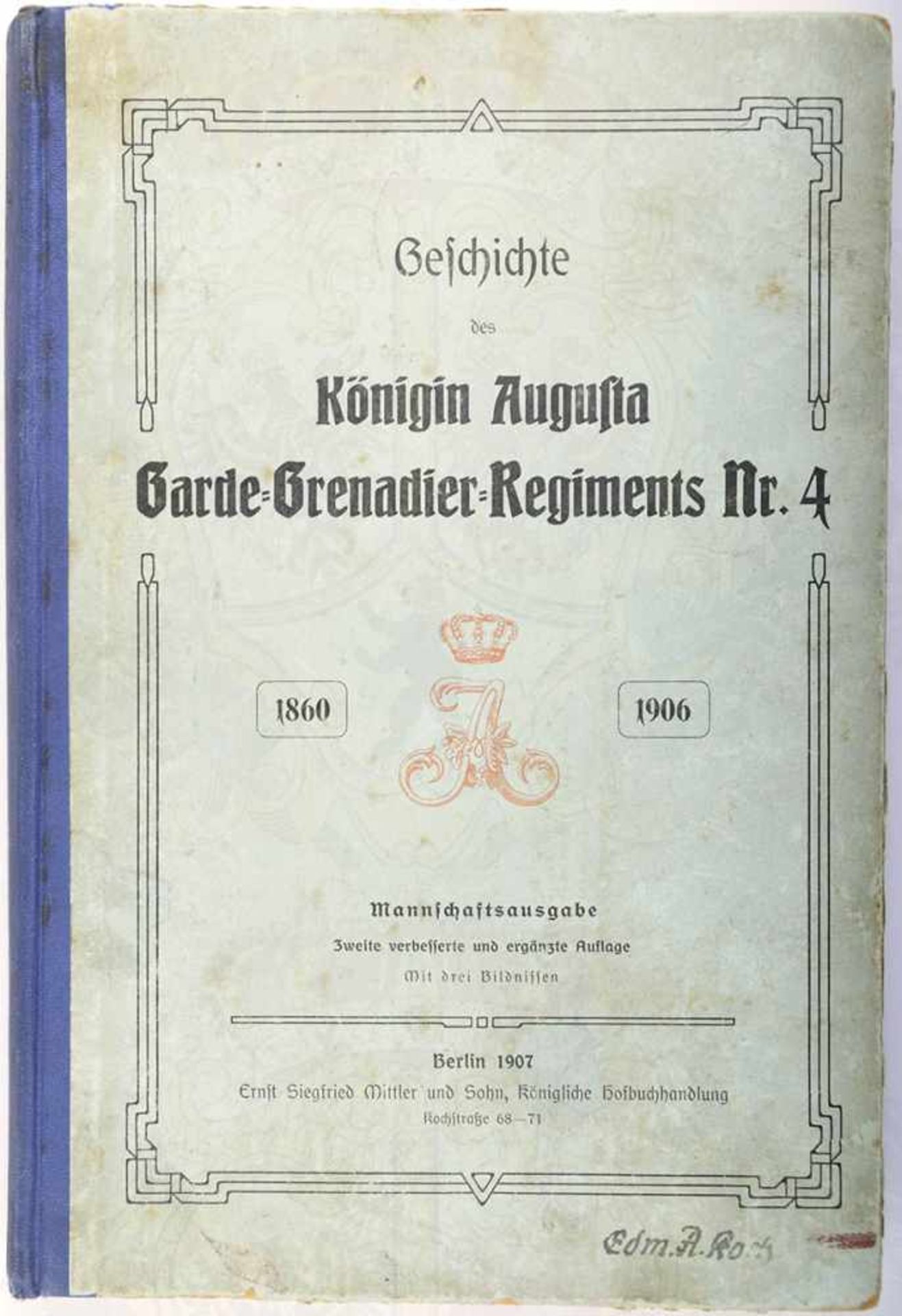 KÖNIGIN AUGUSTA GARDE-GRENADIER-REGIMENT NR. 4, 1860-1906, Mannschaftsausgabe, Berlin 1907, 358