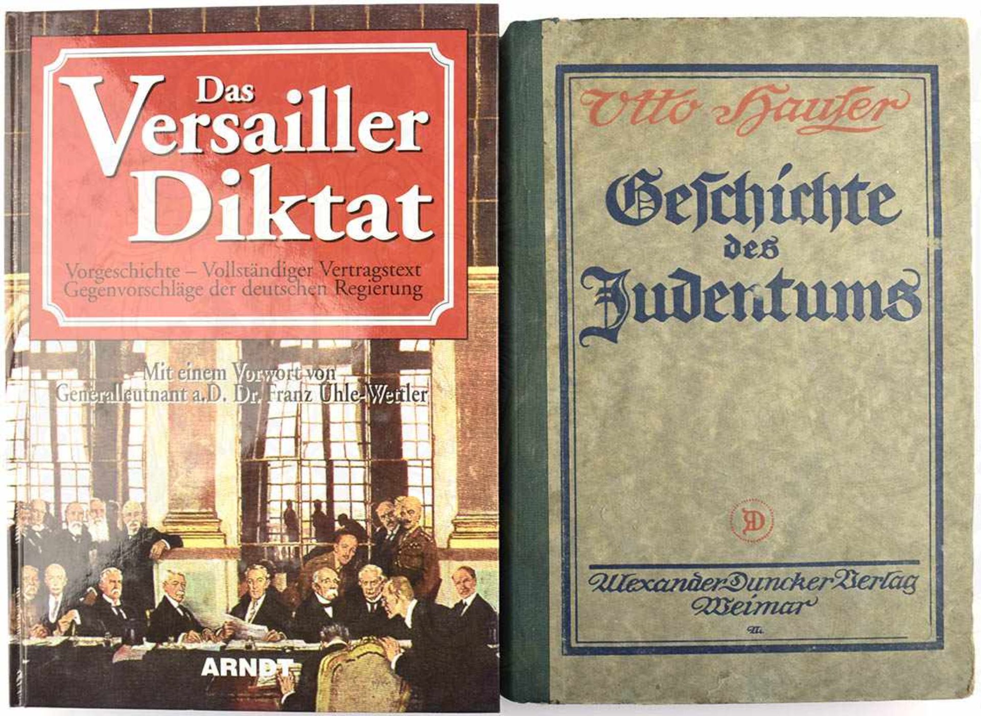 GESCHICHTE DES JUDENTUMS, O. Hauser, Weimar 1921, 543 S., HLn.; dazu „Das Versailler Diktat“,