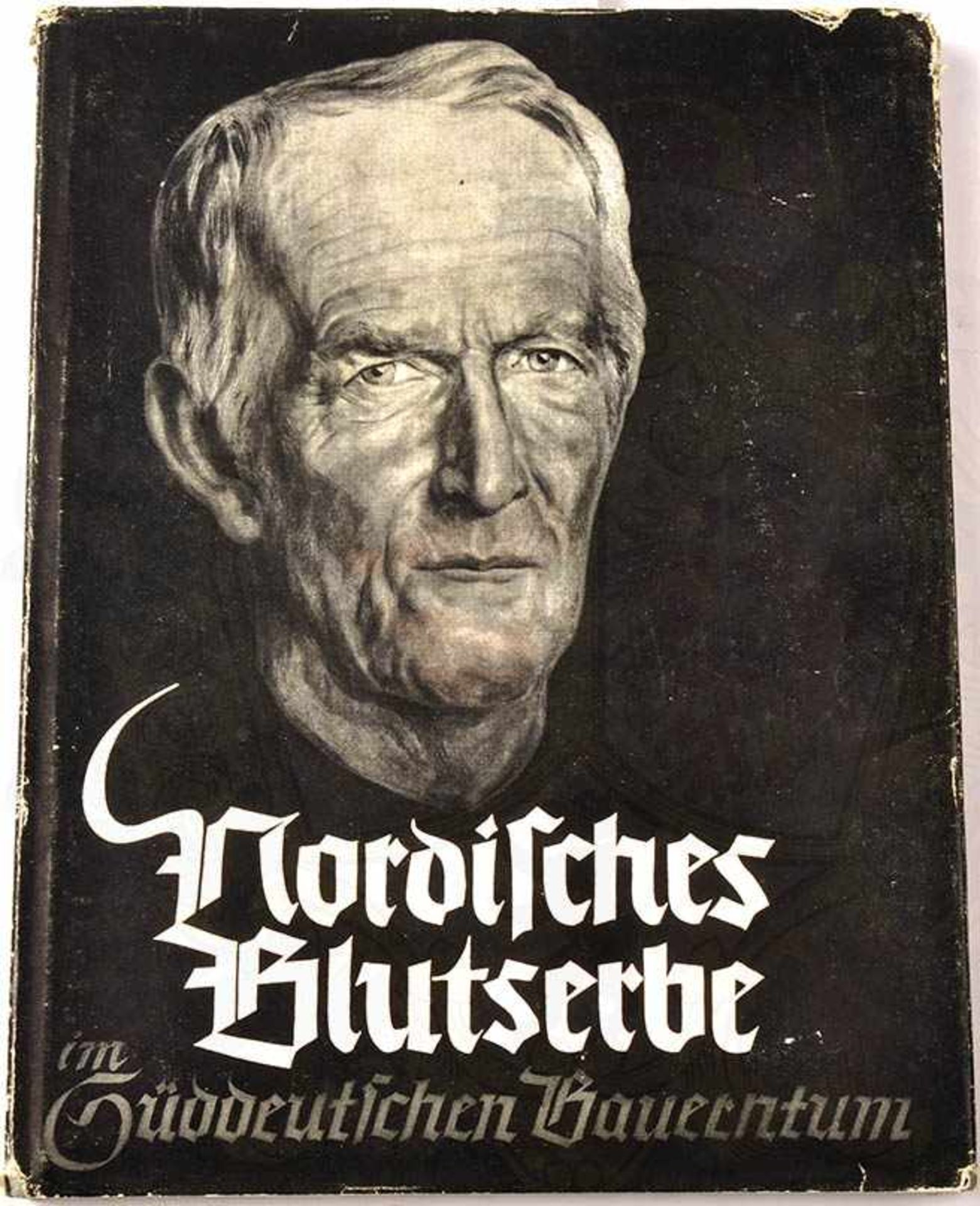 NORDISCHES BLUTSERBE IM SÜDDEUTSCHEN BAUERNTUM, R. W. Darre, München 1938, m. 36 farb. u. 28 s/w