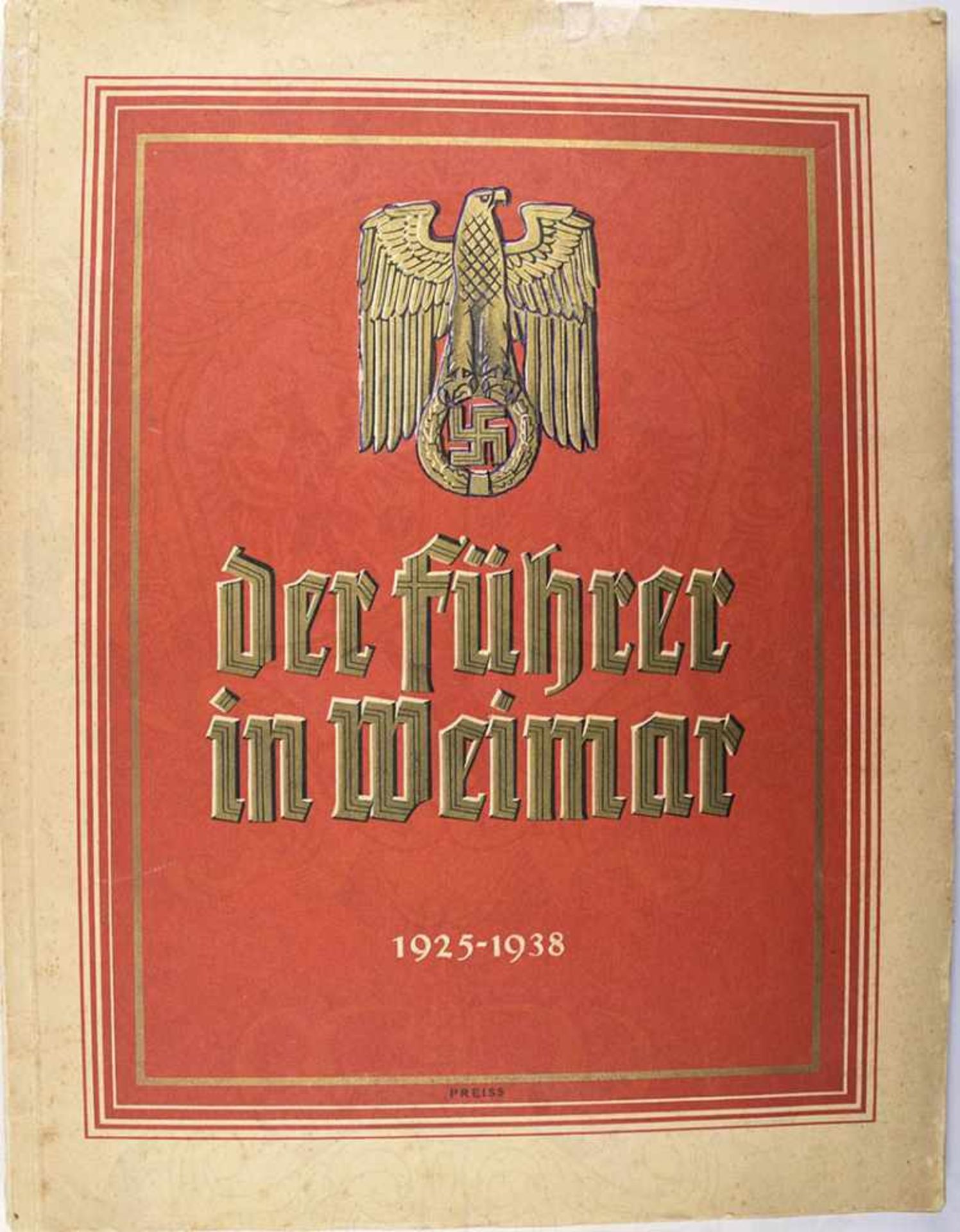 DER FÜHRER IN WEIMAR 1925-1938, Fritz Sauckel, Weimar 1938, 84 S., zahlr. tls. farb. Abb., dabei die
