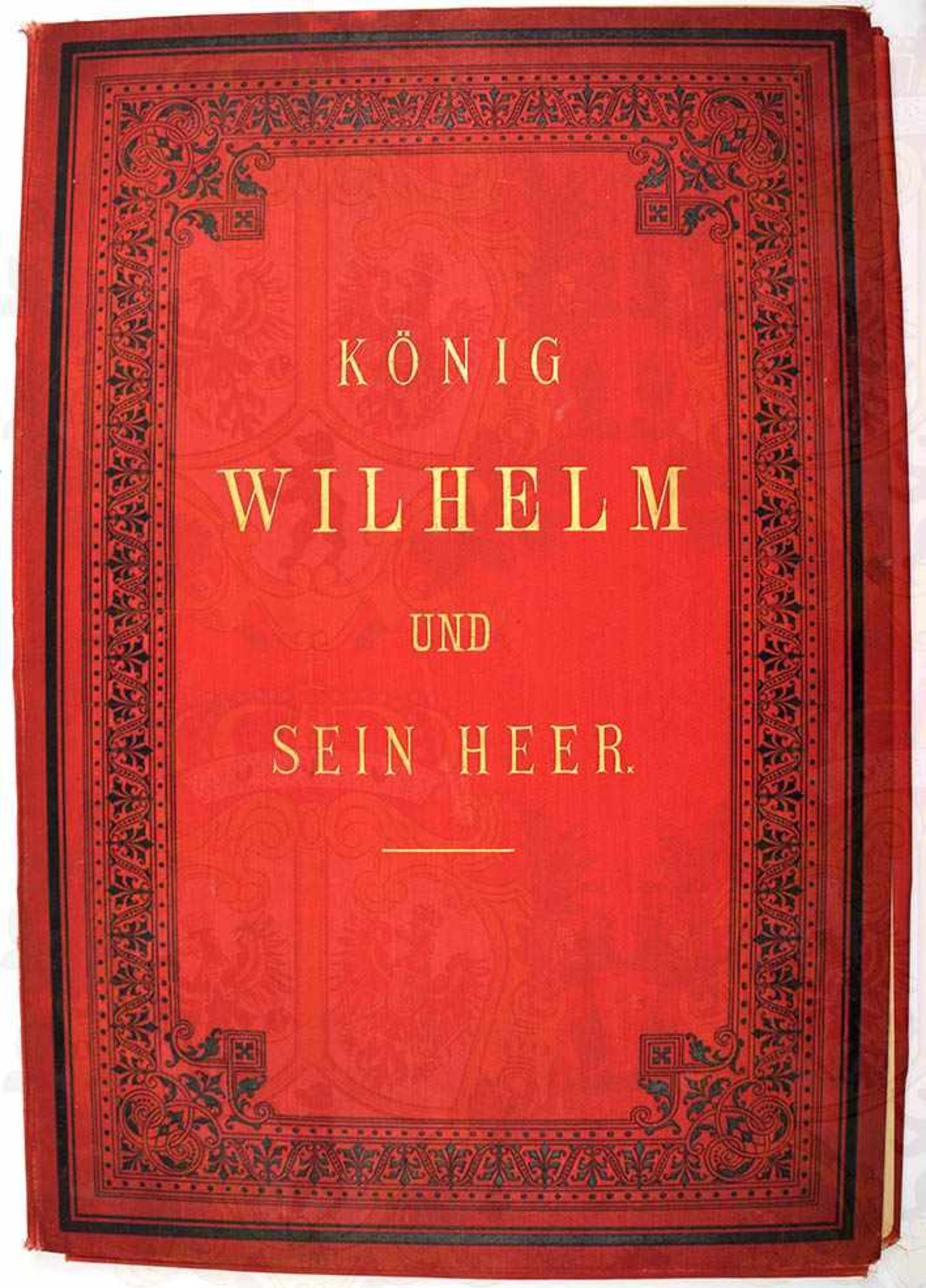 KUNSTDRUCKMAPPE „KÖNIG WILHELM UND SEIN HEER“, Verlag Th. Fischer, Kassel 1885, 16