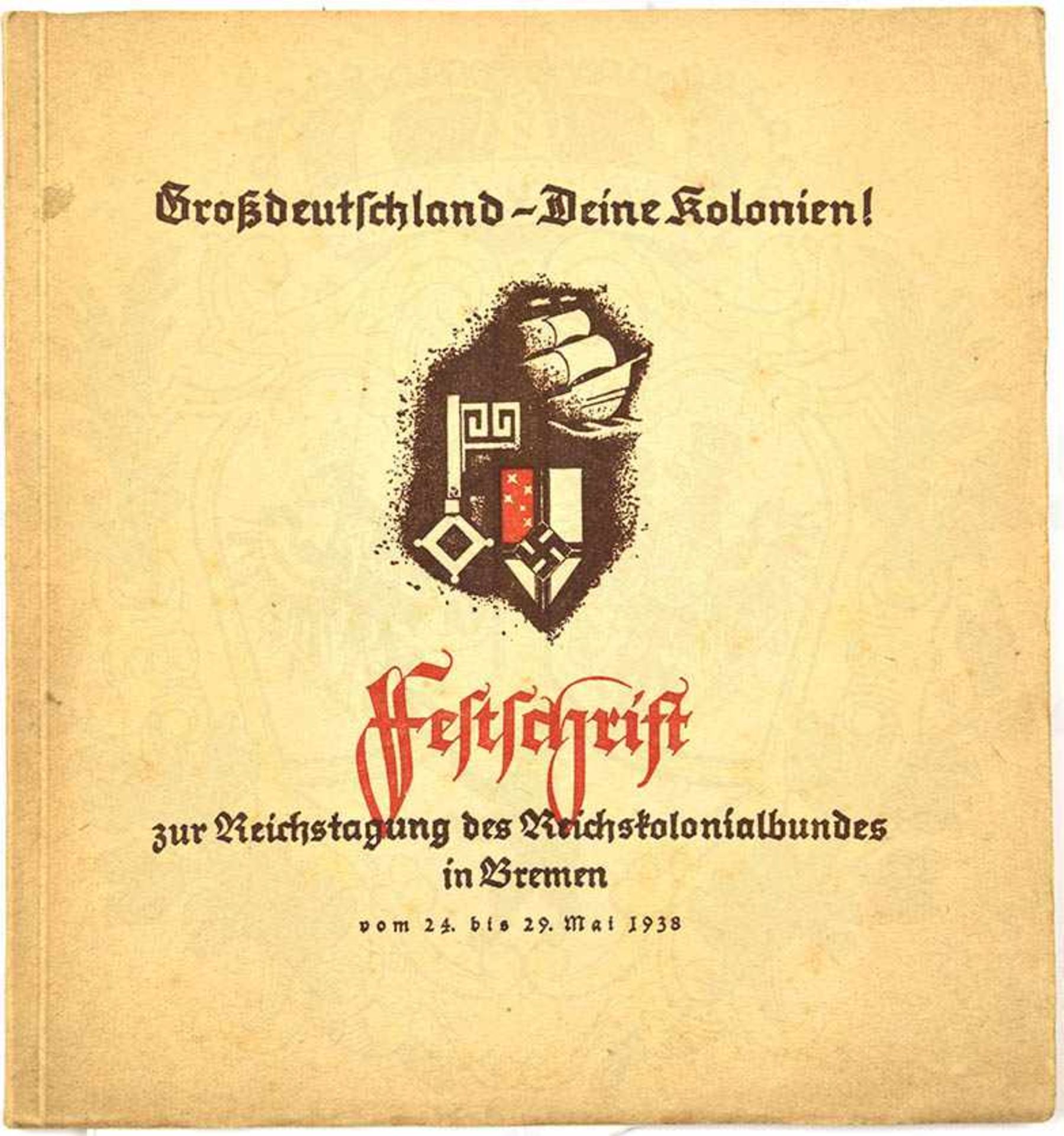 GROßDEUTSCHLAND - DEINE KOLONIEN!, „Festschrift z. Reichstagung d. Reichskolonial-Bundes in Bremen