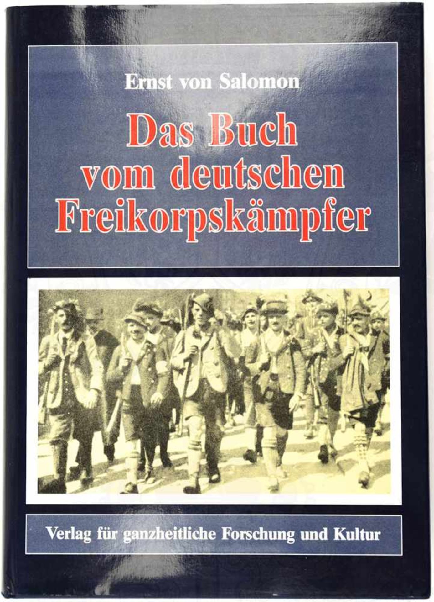 DAS BUCH VOM DEUTSCHEN FREIKORPSKÄMPFER, Ernst von Salomon, Nachdruck der Ausgabe 1938, Struckum