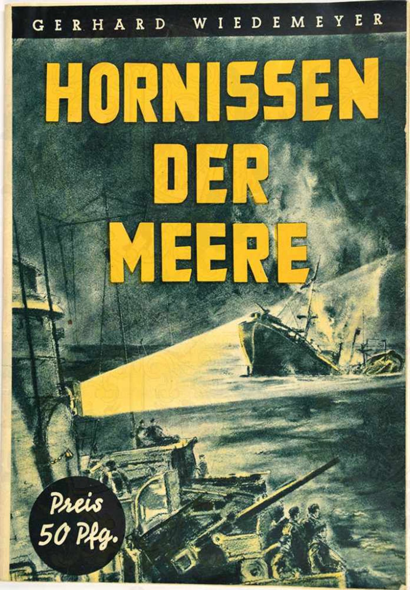 HORNISSEN DER MEERE, „Fahrten u. Heldentaten Deutscher Zerstörer, Torpedoboote u. Schnellboote im